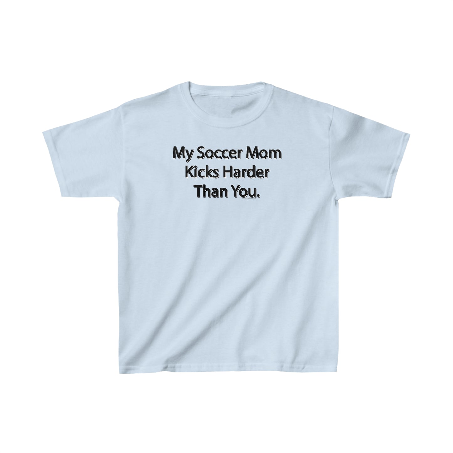 My Soccer Mom Kicks Harder Than You Soccer T-Shirt, Funny Soccer Tee Gift, Soccer Attitude, Soccer players and Fans of Soccer