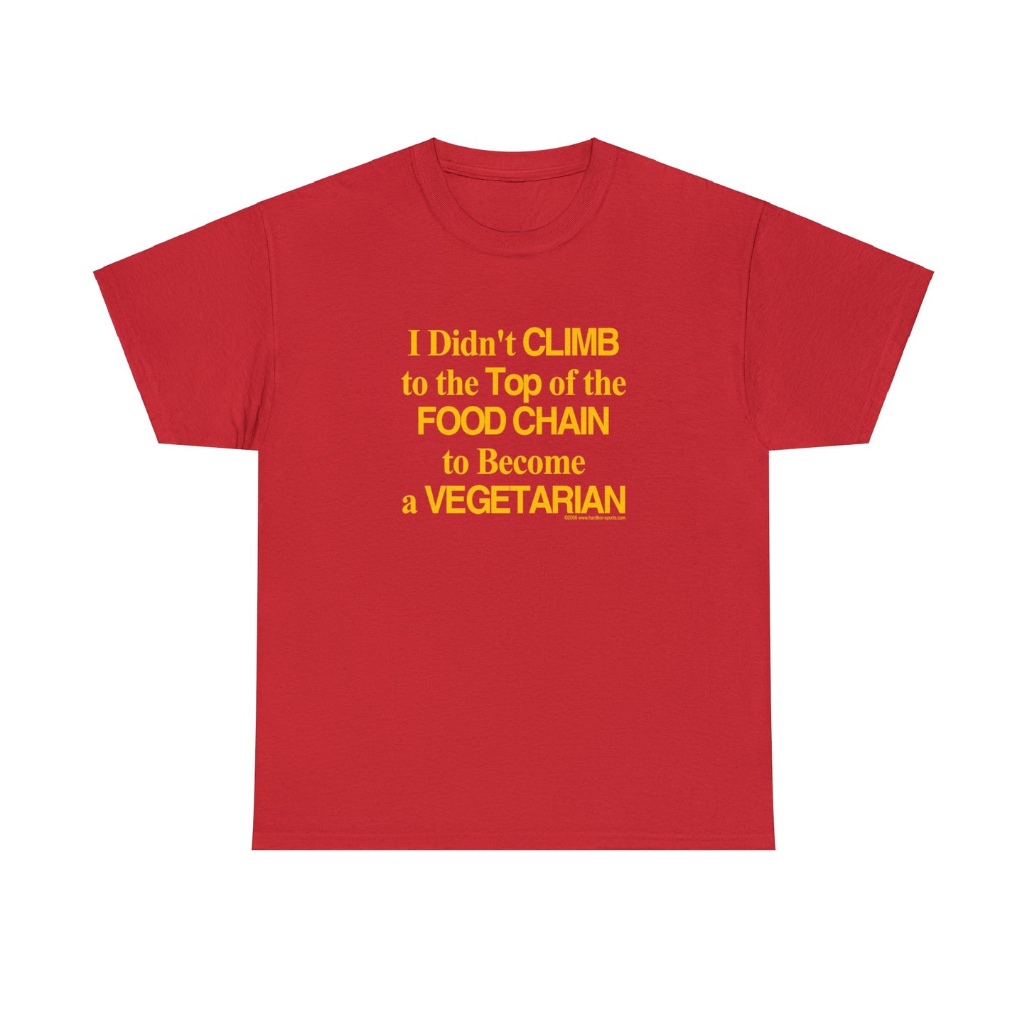 I Didn't Climb to the Top of the Food Chain to Become a Vegetarian,  Carnivore T-shirt, Meat Lovers Tee, funny t-shirt, humorous t-shirt,
