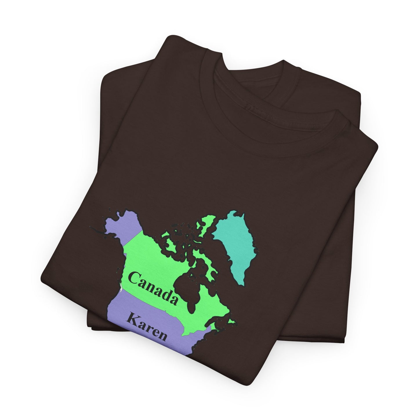 Map of North America with United States Labeled as Karen Pro Canada, never 51 Funny Political T-Shirt,