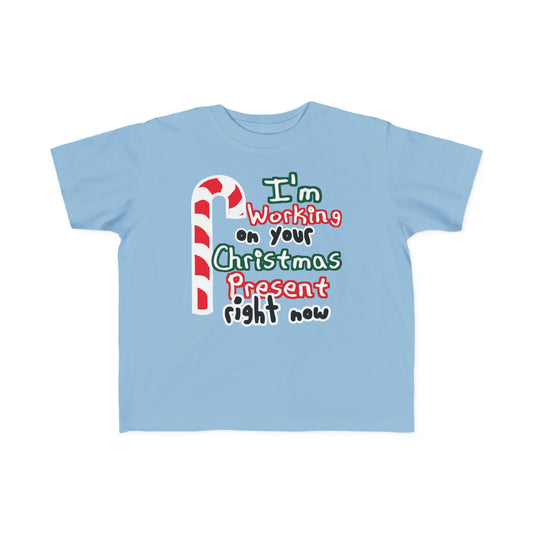 I'm working on Your Christmas Present Right Now Toddler T-Shirt, Christmas Kiddo Gift, Funny Toddler Potty Humor, T-Shirt, Christmas Tee
