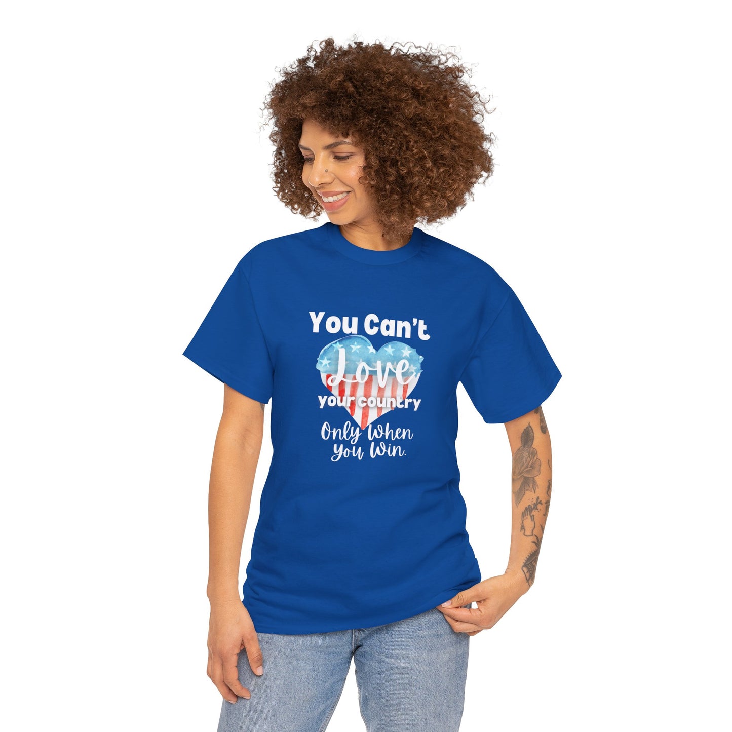 You can't Love Your Country, Only when you win, pro Biden Democrat, anti-trump, never Trumper, political t-shirt, pro democracy t-shirt