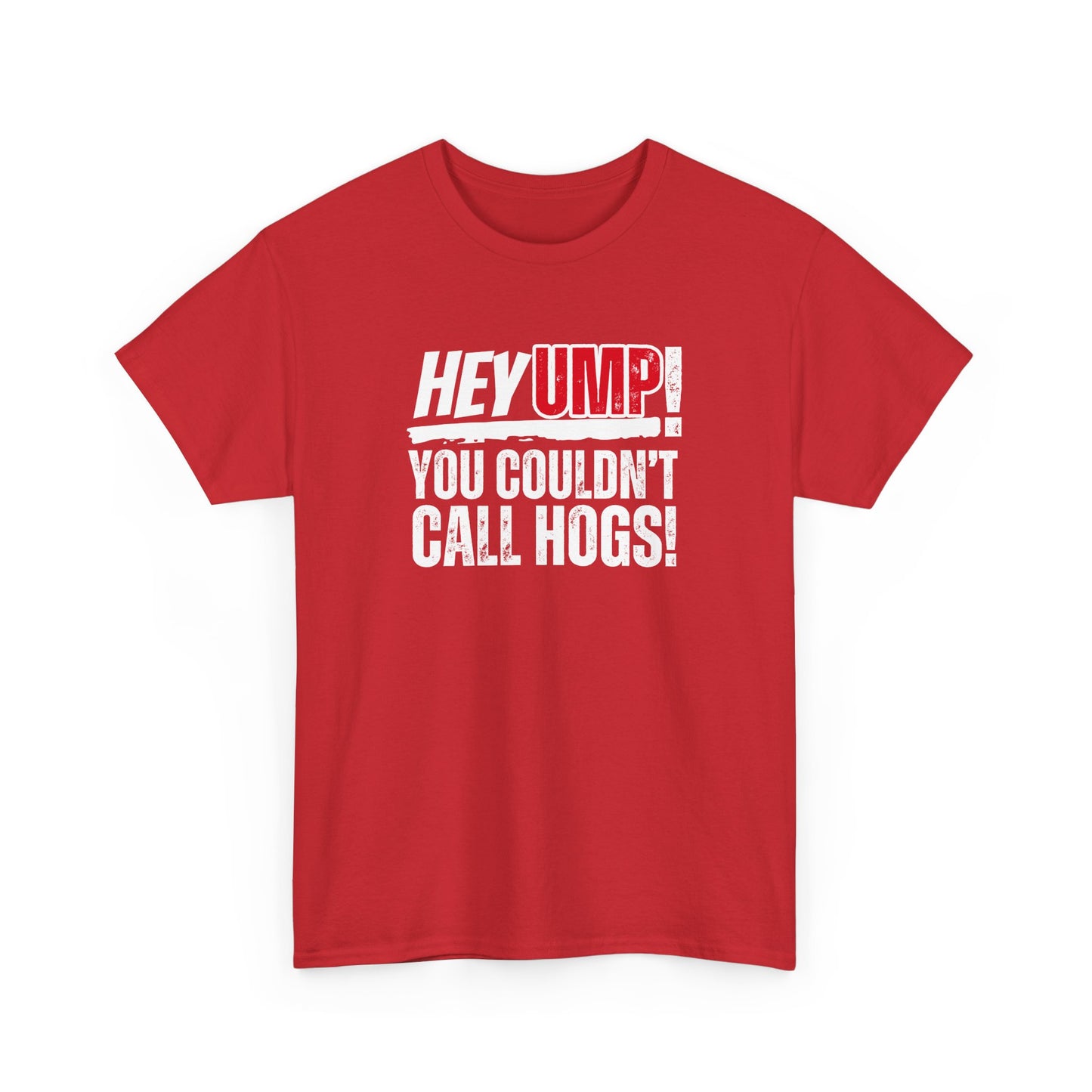 Baseball Humor Unisex Tee - 'Hey Ump You Couldn't Call Hogs' - Funny Sports Shirt, Fan Gift, Cotton T-Shirt, Baseball Lover Gift, Gift for