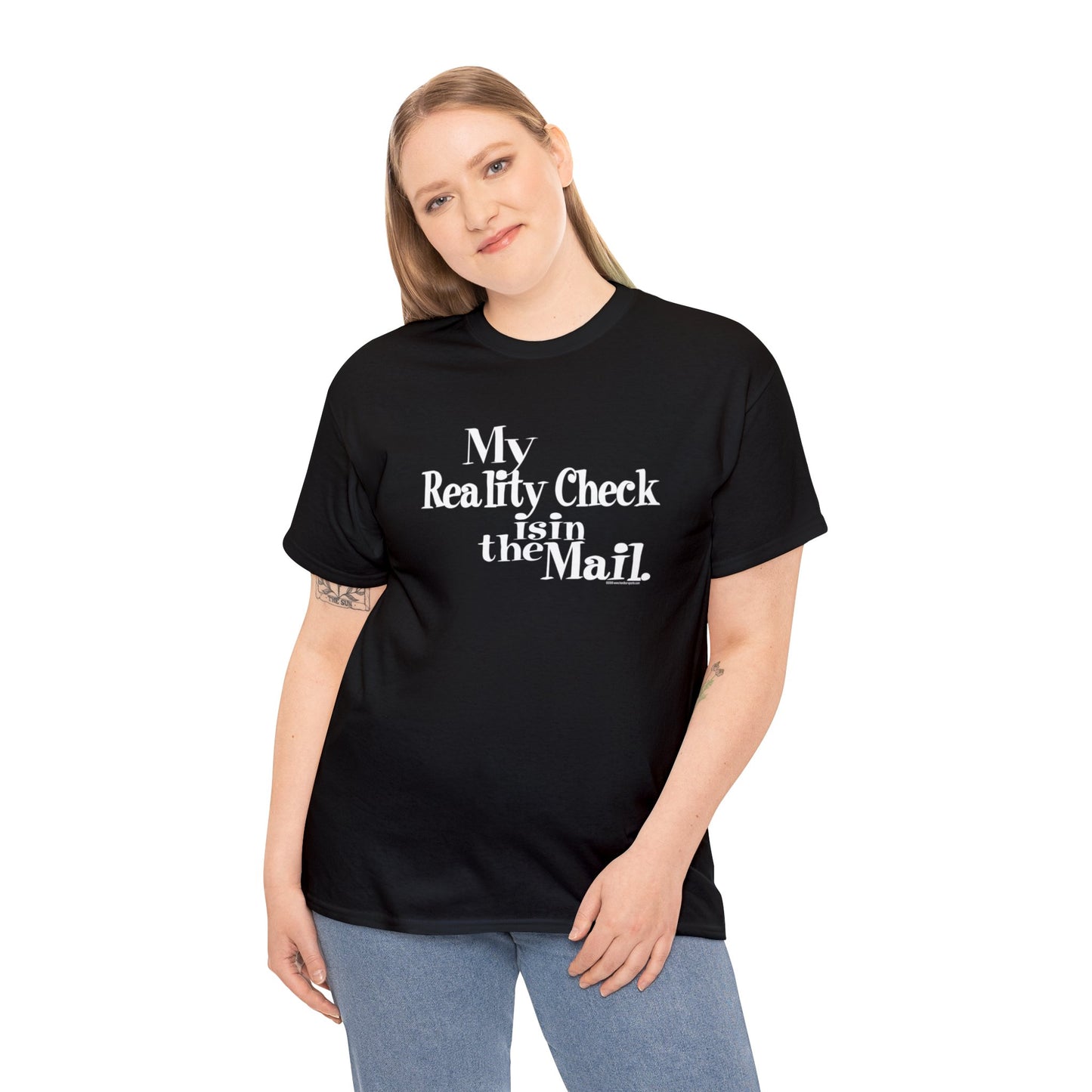 My Reality Check is in the Mail, funny t-shirt, Crazy t-shirt, reality check tee, humorous t-shirt, ironic t-shirt, t-shirt gift, reality T