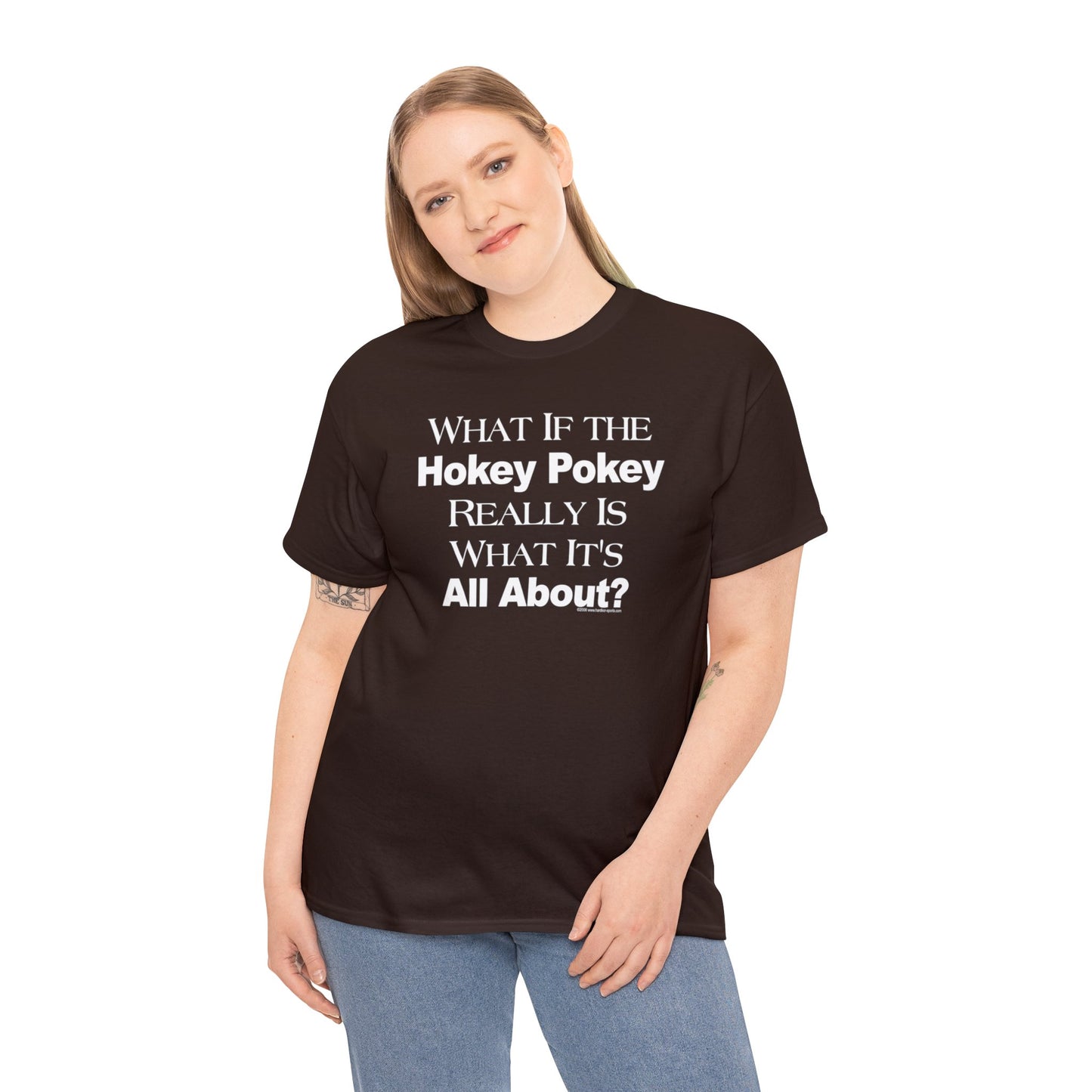 What if the Hokey Pokey Really Is What It's All About T-Shirt, Thoughtful T-Shirt, Funny Adult T-Shirt, Humorous Tee, Funny T-Shirt Gift