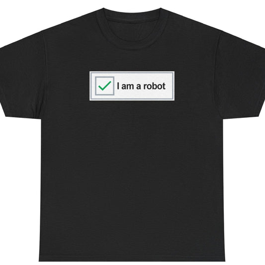 Robot Nerd T-Shirt, I am a Robot CAPTCHA parody, Nerd Humor, Ironic T-Shirt, Tech Computer Person T-shirt, Geek Friendly