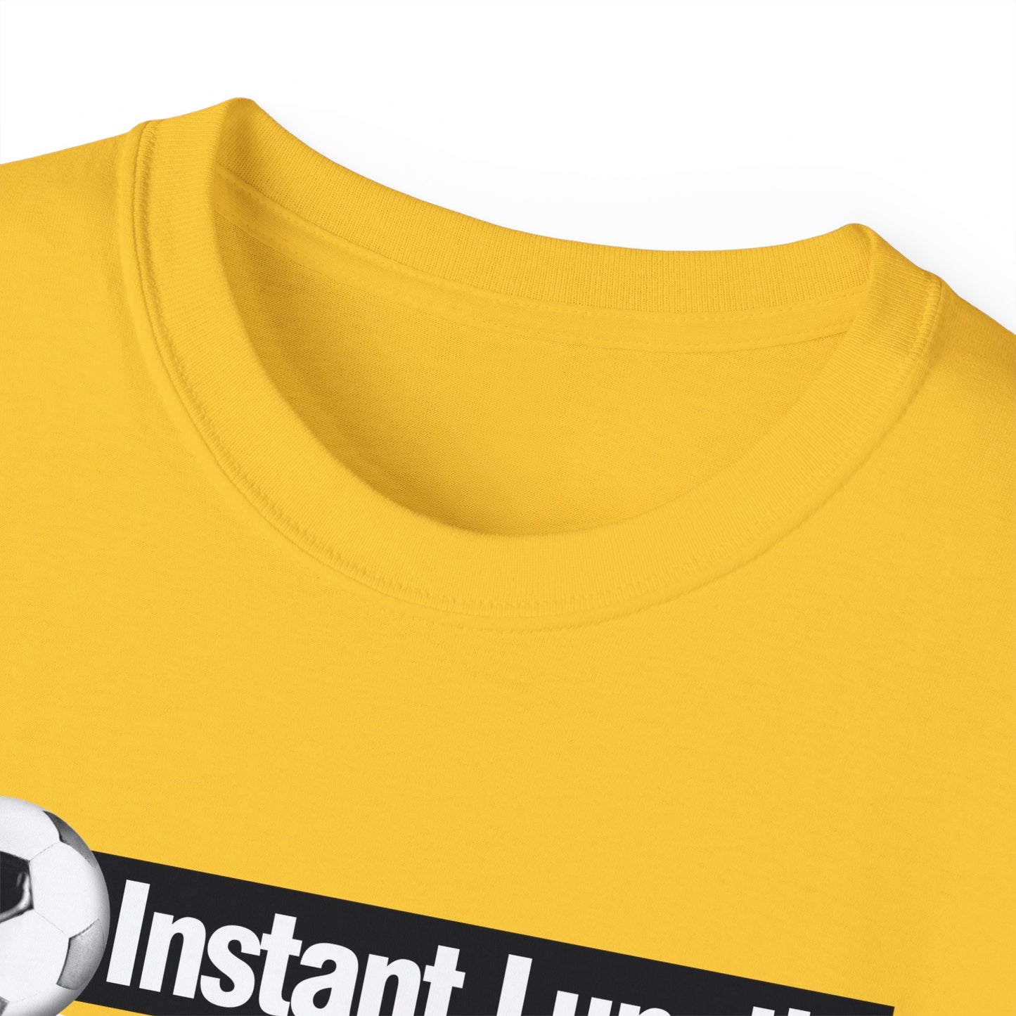 Instant Lunatic, Just Add soccer, Soccer t-shirt, Soccer Crazy Fan, Soccer Extreme Player, Football, Futsal t-shirt, Soccer Gift, Soccer Tee
