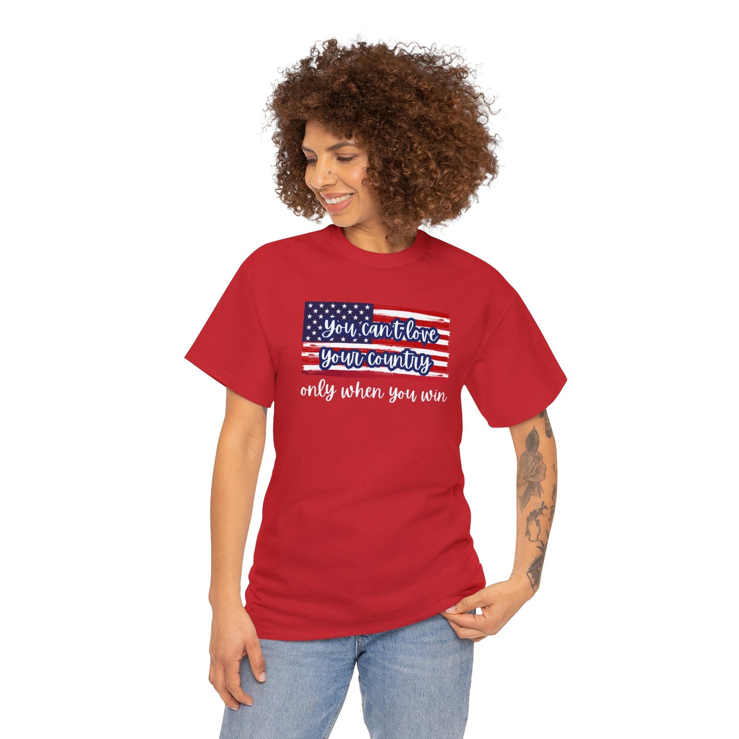 You can't love your country only when you win t-shirt, pro truth, democracy and democratic ideals, American Flag waving t-shirt, America Tee