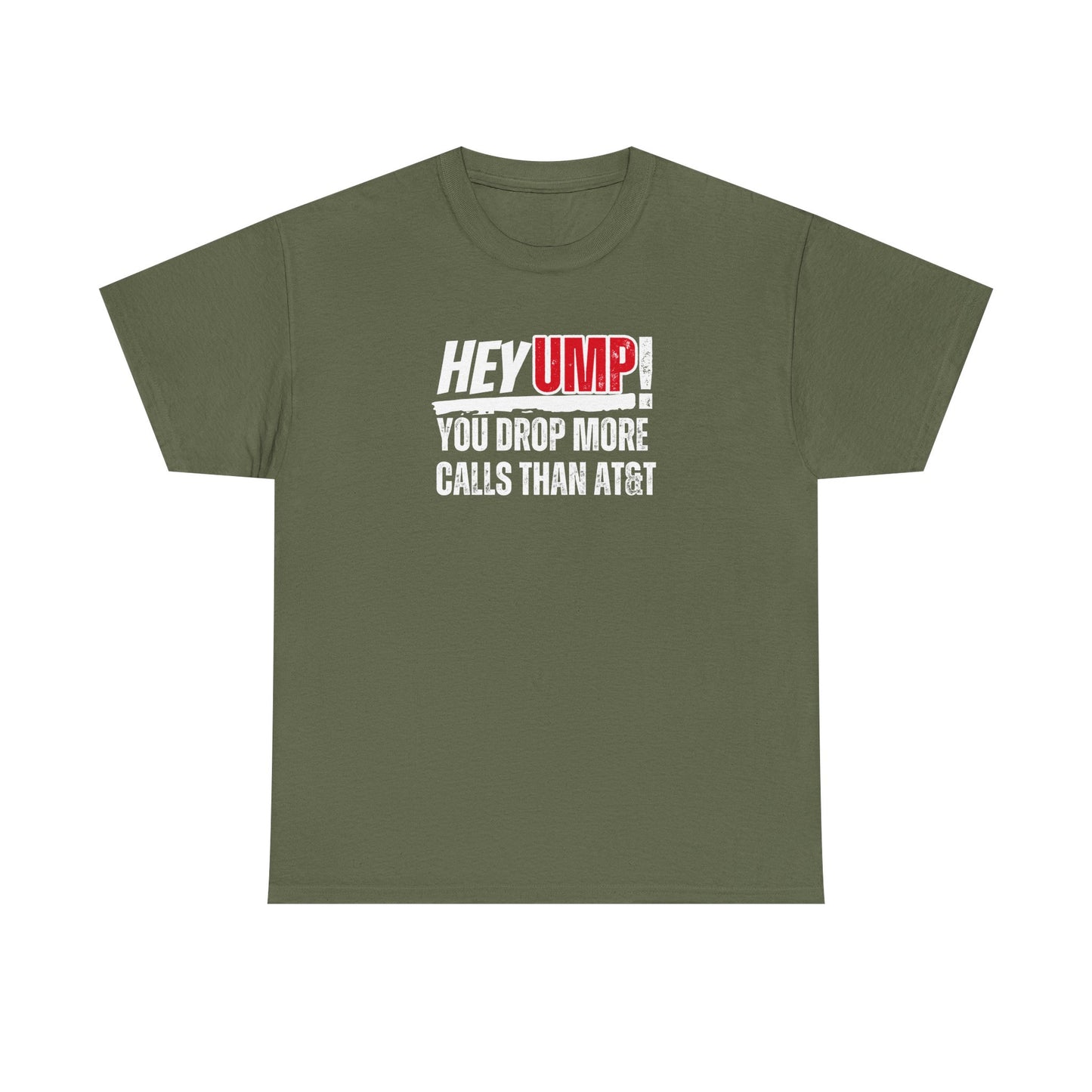 Funny Baseball T-Shirt - "Hey Ump! You Drop More Calls Than AT&T" - Sports Humor Tee