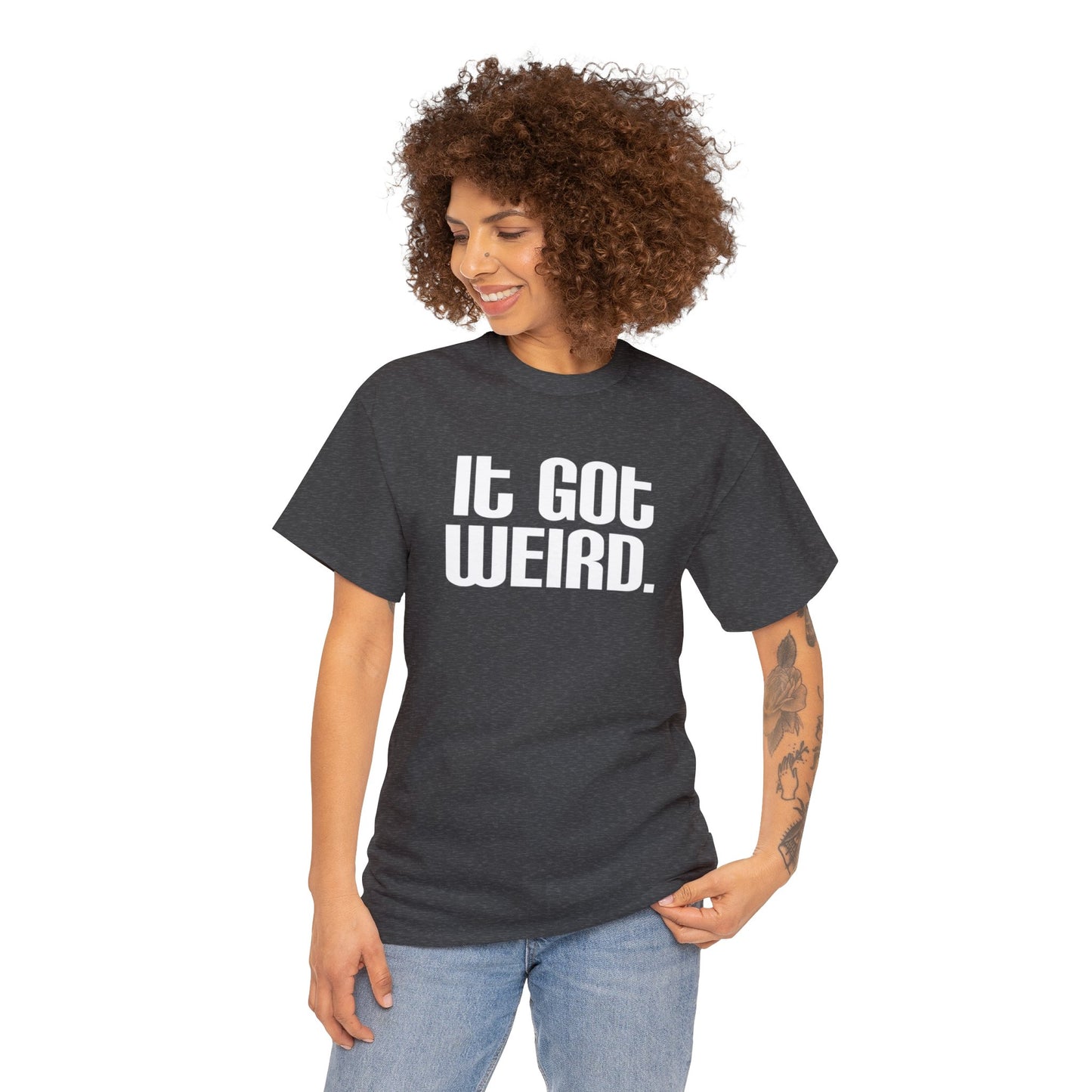 It Got Weird, funny t-shirt, Political Tee, Weird T-Shirt, Keep it Weird, Keep Portland Weird, humorous t-shirt, ironic t-shirt