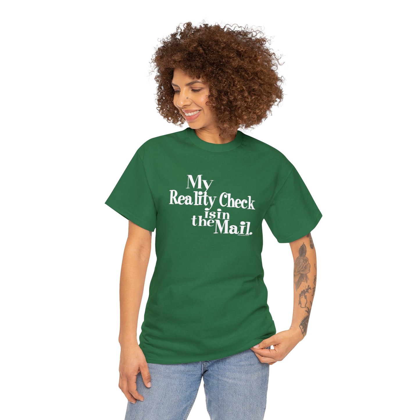 My Reality Check is in the Mail, funny t-shirt, Crazy t-shirt, reality check tee, humorous t-shirt, ironic t-shirt, t-shirt gift, reality T