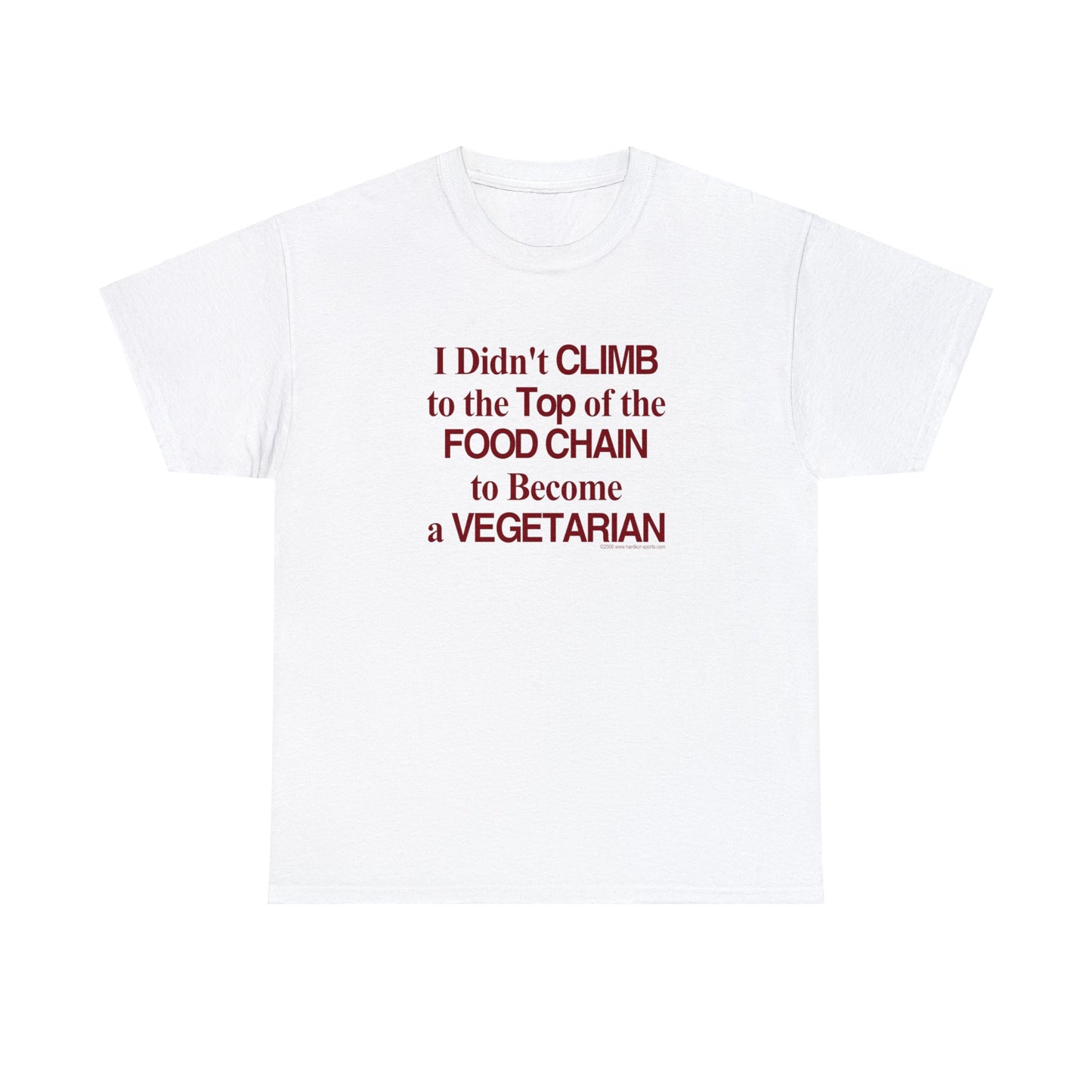 I Didn't Climb to the Top of the Food Chain to Become a Vegetarian,  Carnivore T-shirt, Meat Lovers Tee, funny t-shirt, humorous t-shirt,