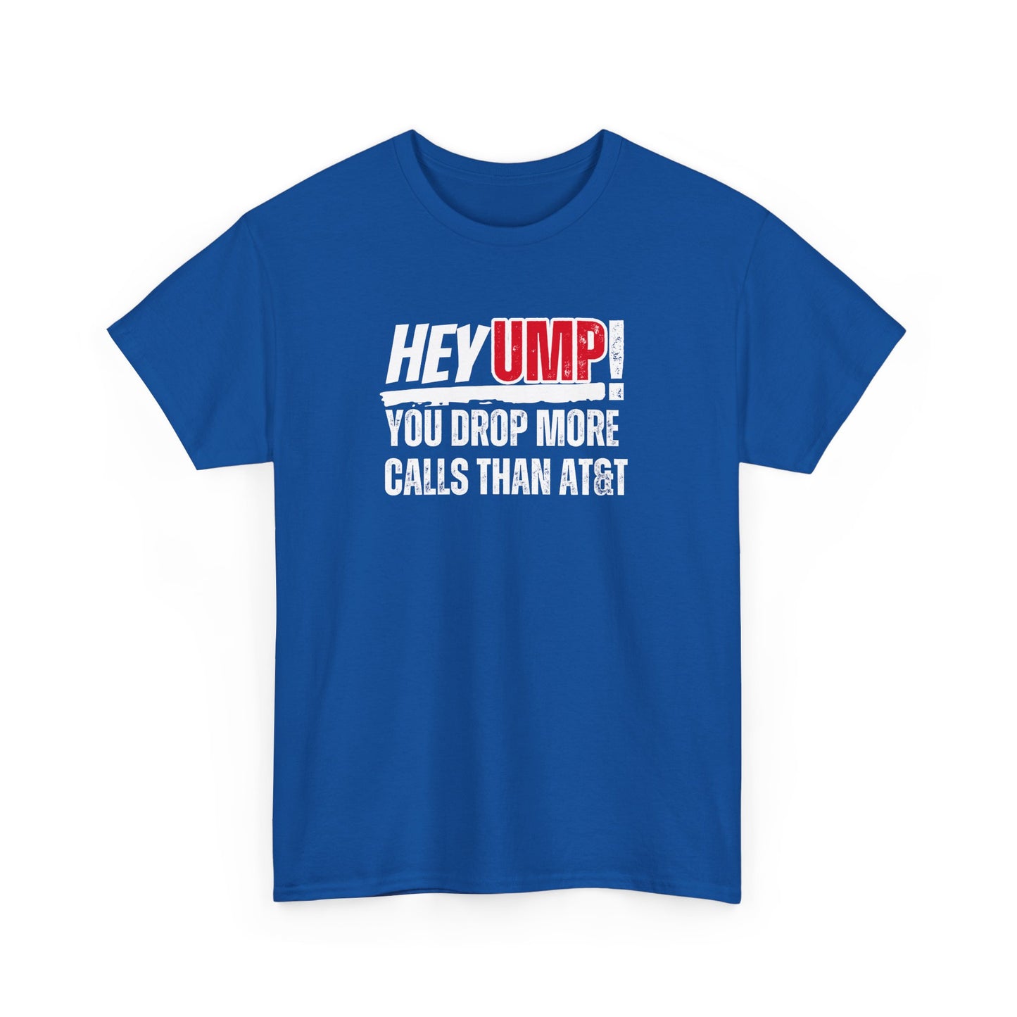 Funny Baseball T-Shirt - "Hey Ump! You Drop More Calls Than AT&T" - Sports Humor Tee
