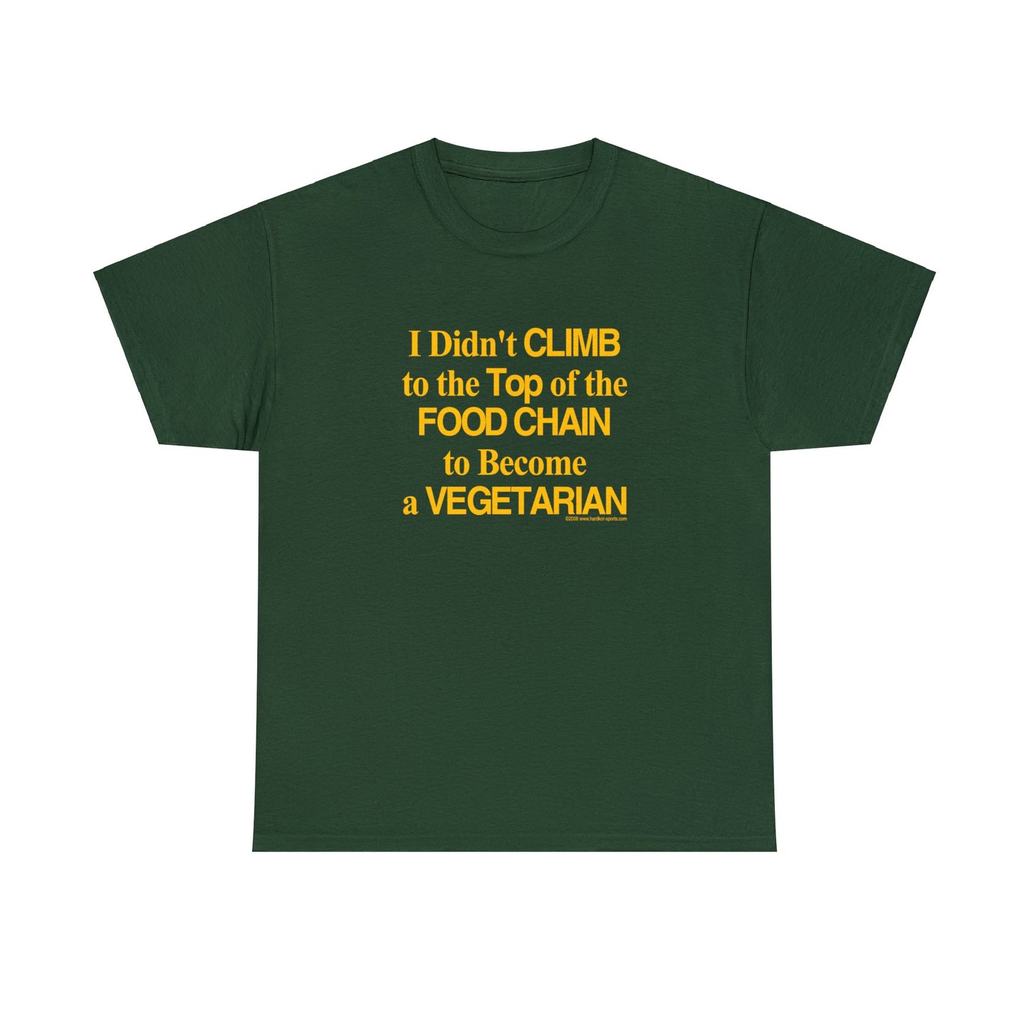 I Didn't Climb to the Top of the Food Chain to Become a Vegetarian,  Carnivore T-shirt, Meat Lovers Tee, funny t-shirt, humorous t-shirt,