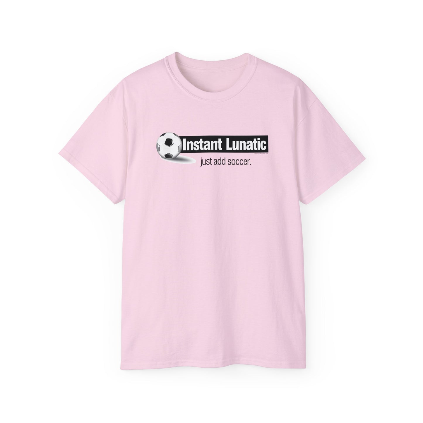 Instant Lunatic, Just Add soccer, Soccer t-shirt, Soccer Crazy Fan, Soccer Extreme Player, Football, Futsal t-shirt, Soccer Gift, Soccer Tee