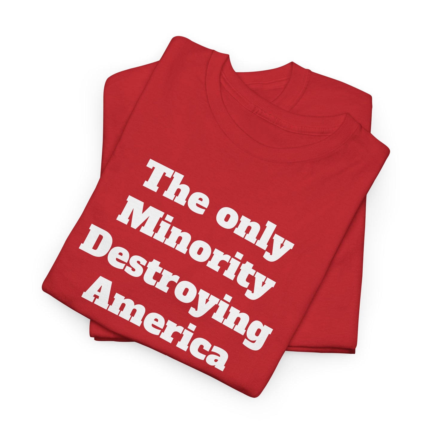 Unity and Positivity Unisex Tee: 'The Only Minority Destroying America Are the Billionaires'