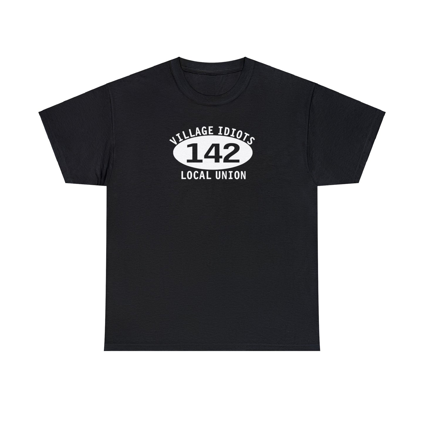 Village Idiots Local Union 142, funny Parody t-shirt, Funny Parody T-shirt Gift, Union Funny T-Shirt, Funny Gift for Dad