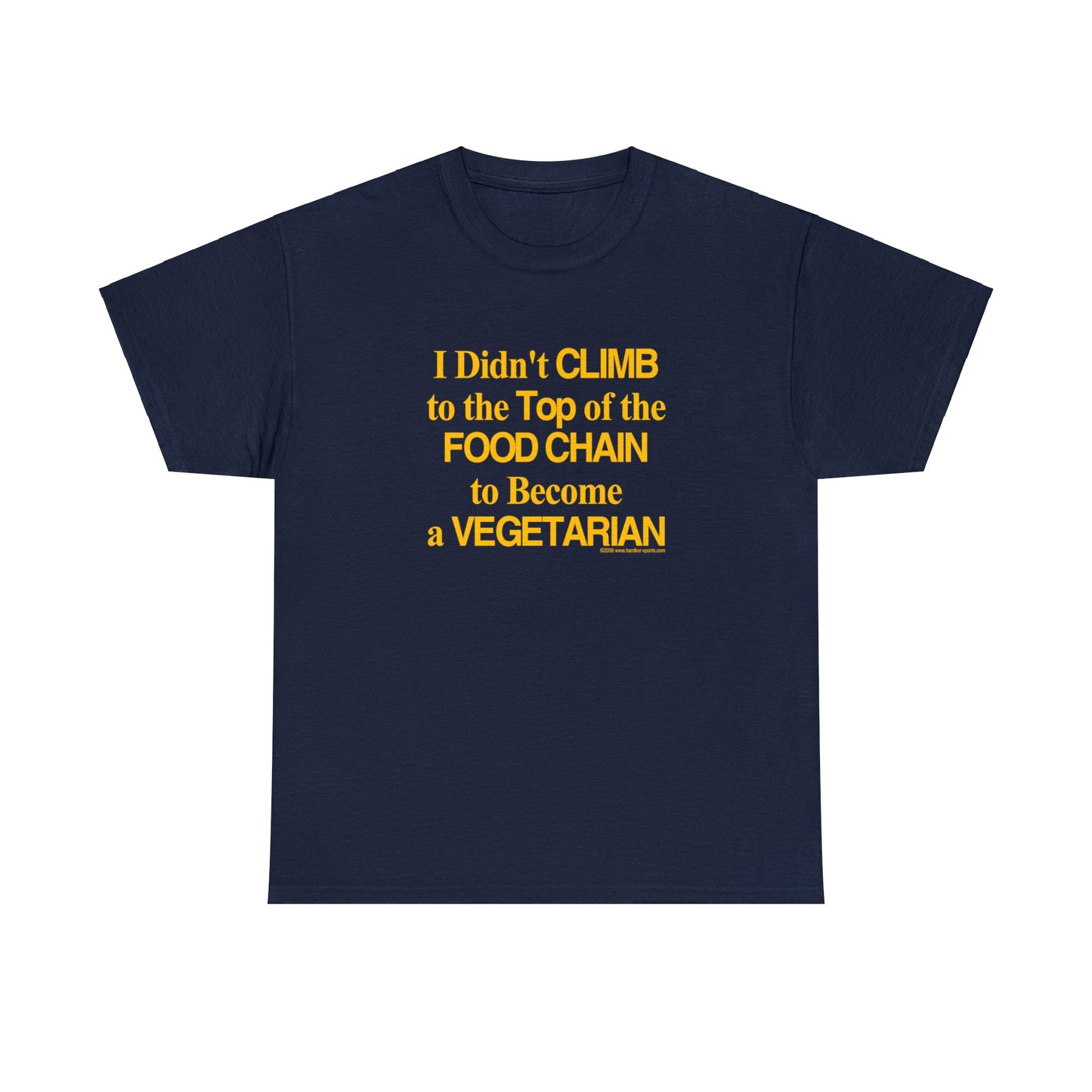 I Didn't Climb to the Top of the Food Chain to Become a Vegetarian,  Carnivore T-shirt, Meat Lovers Tee, funny t-shirt, humorous t-shirt,