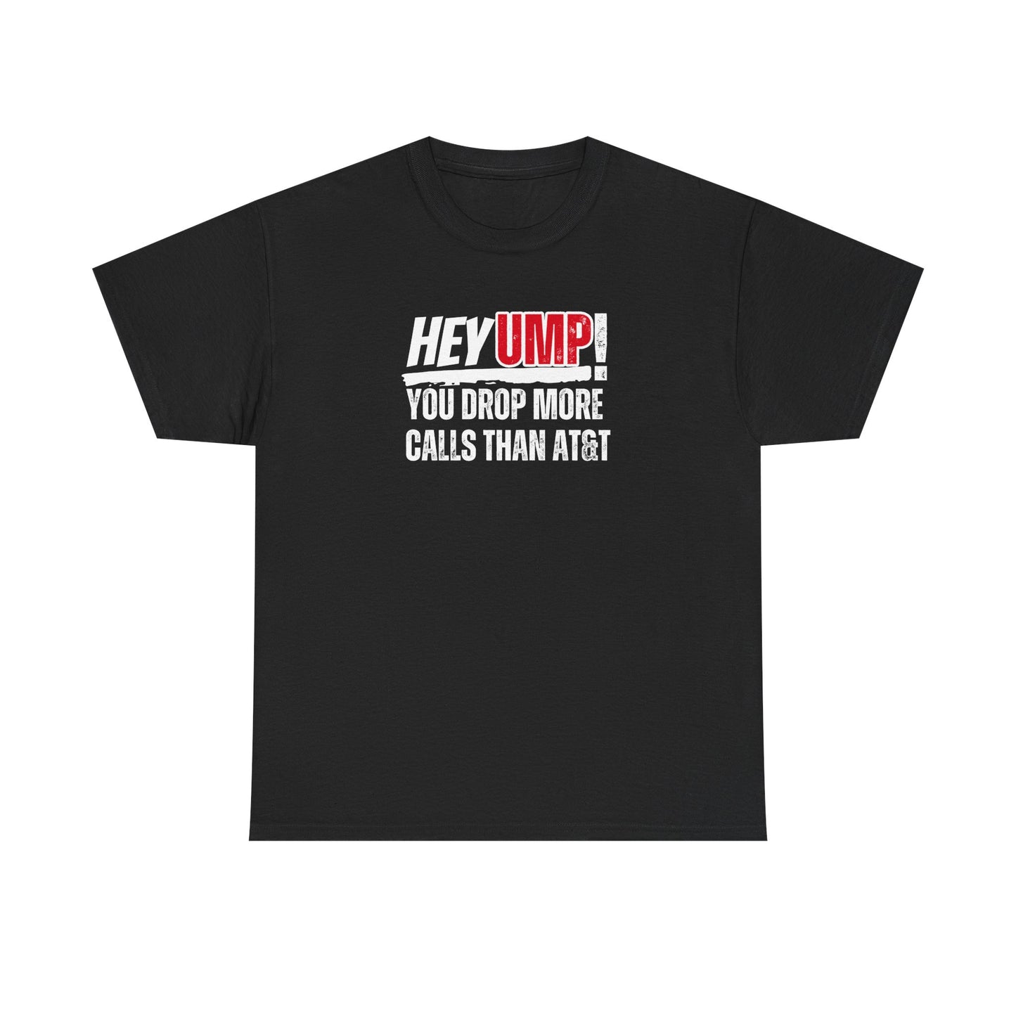 Funny Baseball T-Shirt - "Hey Ump! You Drop More Calls Than AT&T" - Sports Humor Tee
