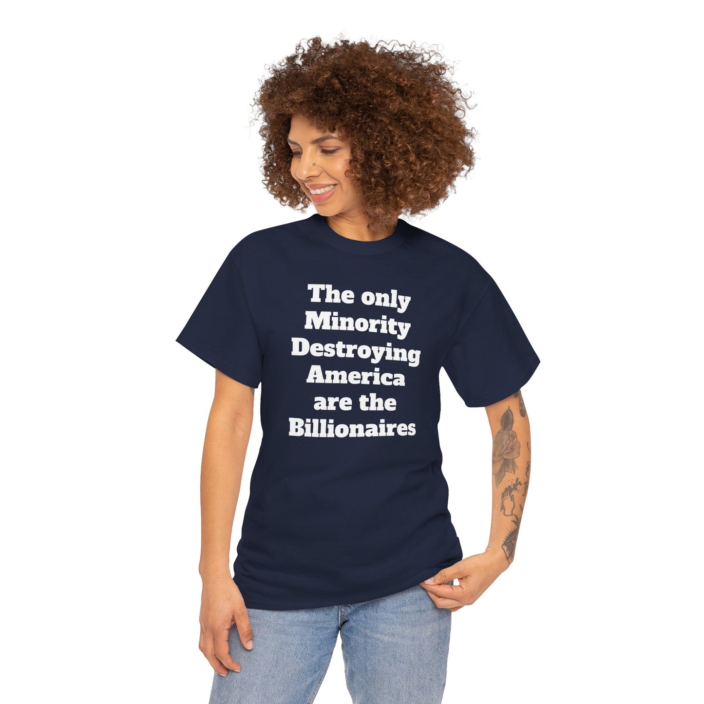 Unity and Positivity Unisex Tee: 'The Only Minority Destroying America Are the Billionaires'
