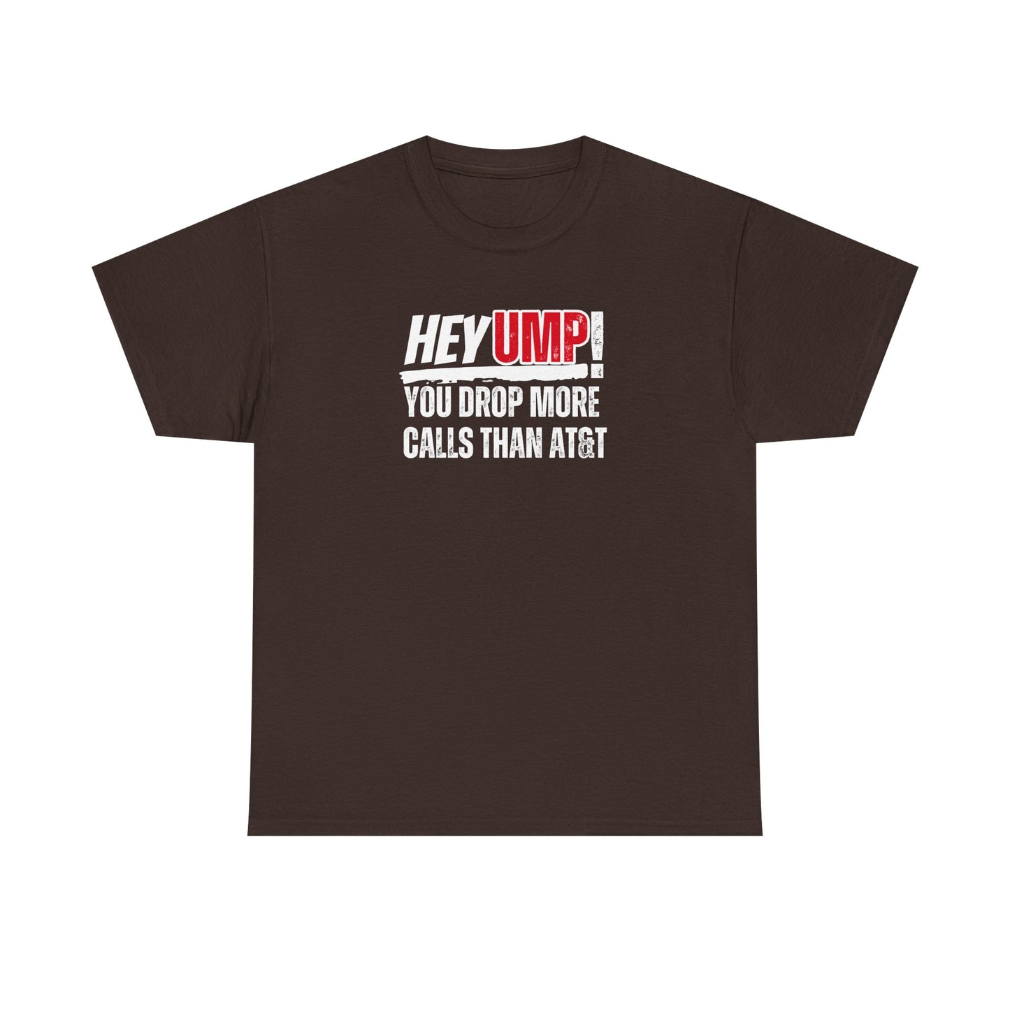 Funny Baseball T-Shirt - "Hey Ump! You Drop More Calls Than AT&T" - Sports Humor Tee