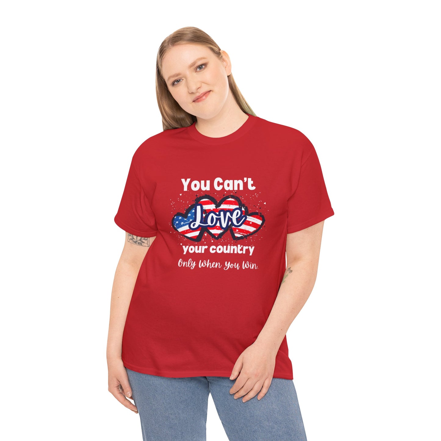 You can't love your country only when you win, pro democracy t-shirt, American flag, Hearts, Patriotic Tee, Anti Trump, Never Trumper