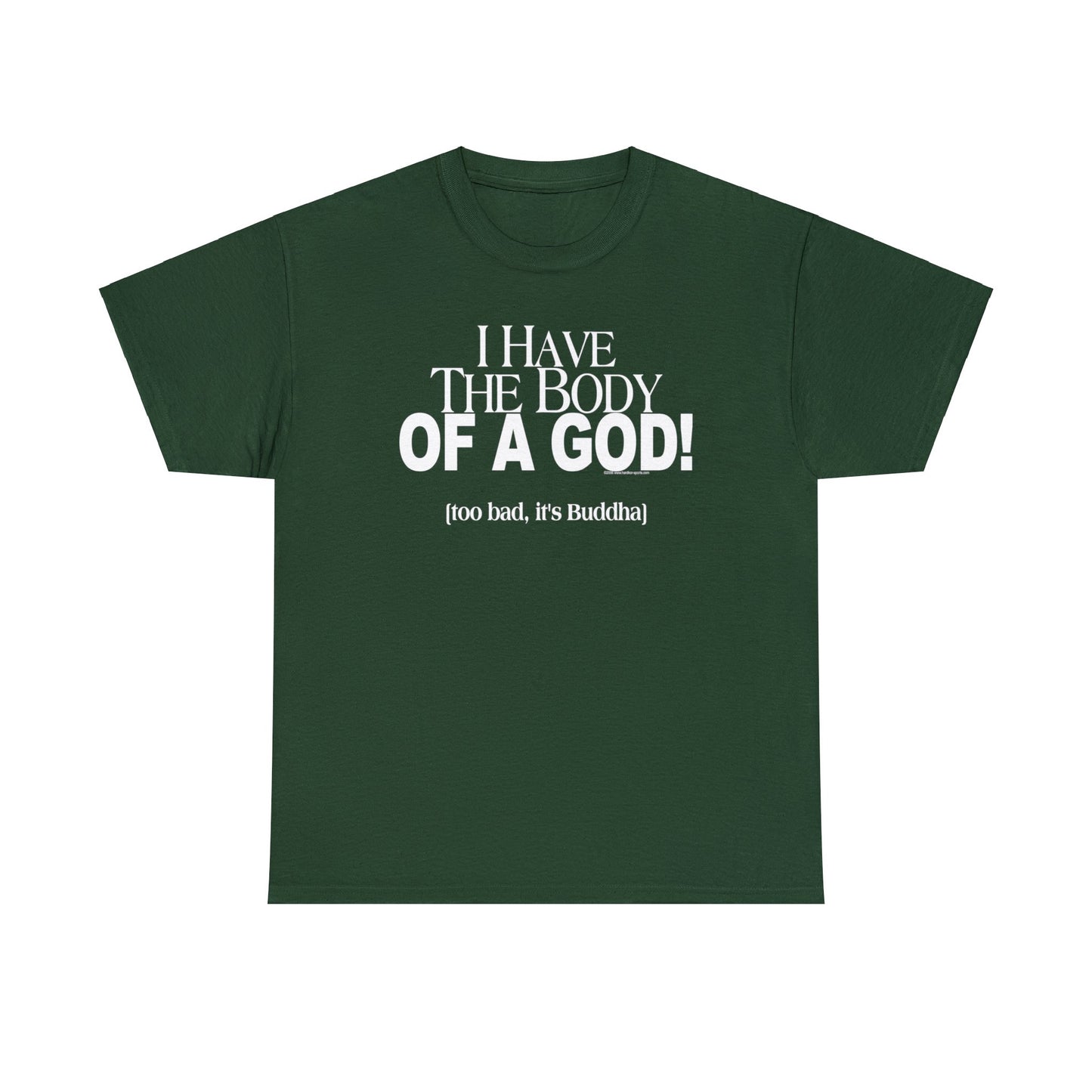 I have the Body of a God, Too bad it's Buddah funny t-shirt, humorous t-shirt, ironic t-shirt, t-shirt gift