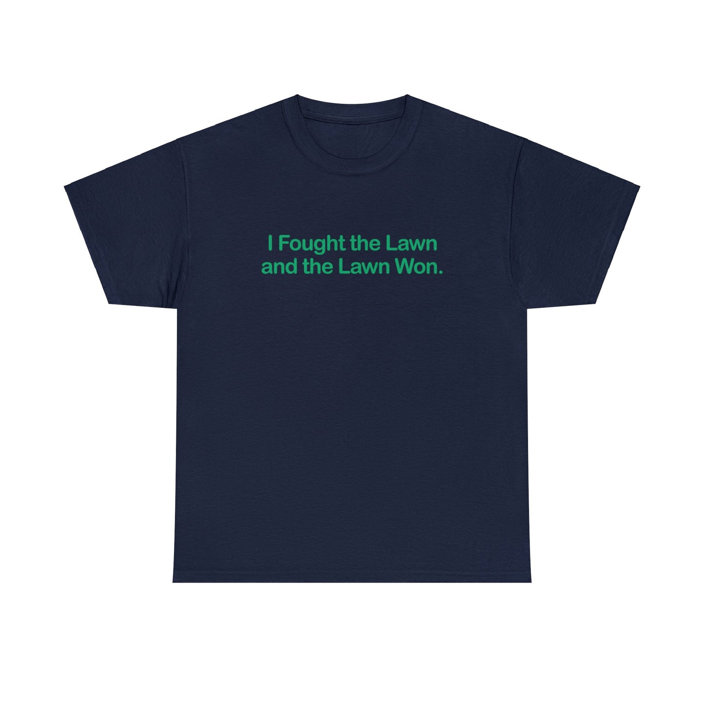 I Fought the Lawn and the Lawn Won, Funny T-Shirt, Lawnmowing t-shirt, Fun Dad Gift, Funny Dad T-shirt, Dad Lawn Humor, Father's Day Gift