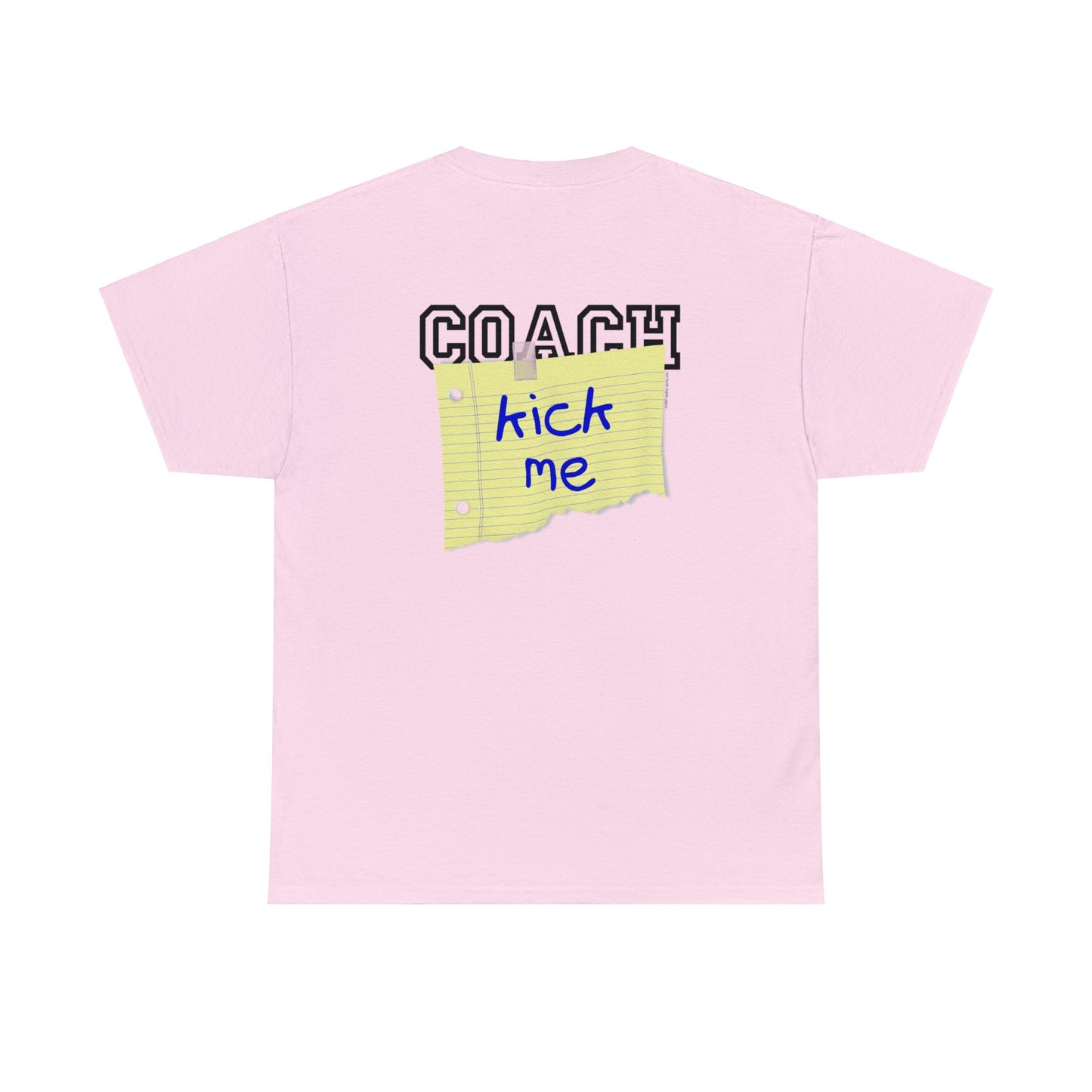 Coach Kick Me Fun Parody Coaches T-Shirt, Coach Shirt with Kick Me sign Taped to the back, Self Deprecating Sports Humor Tee