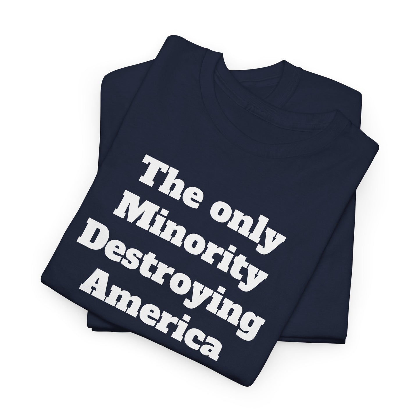 Unity and Positivity Unisex Tee: 'The Only Minority Destroying America Are the Billionaires'