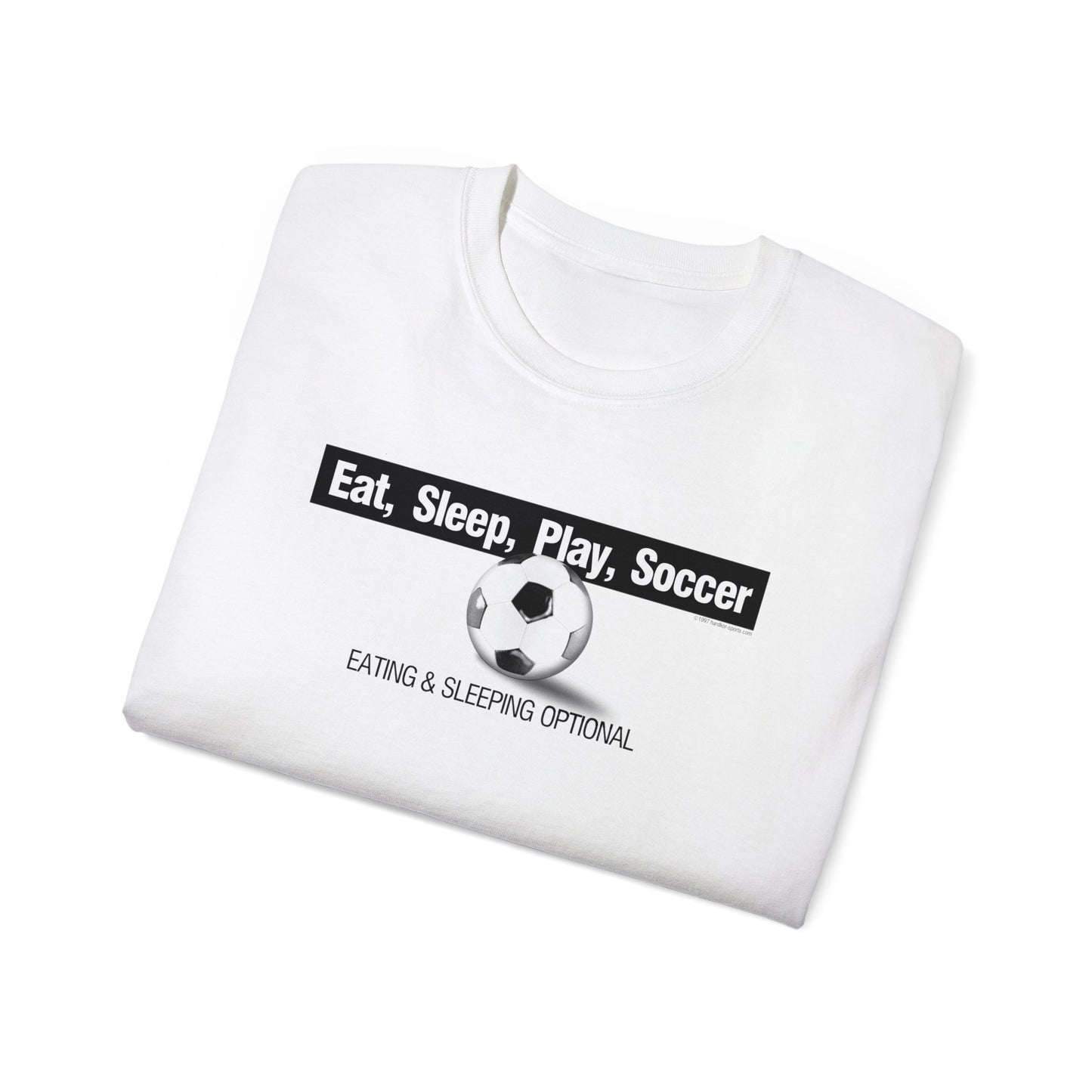 Eat Sleep Play Soccer, Eating and Sleeping Optional, Funny Soccer T-Shirt, Unisex Ultra Cotton Tee, Soccer gift, Soccer t-shirt, tee