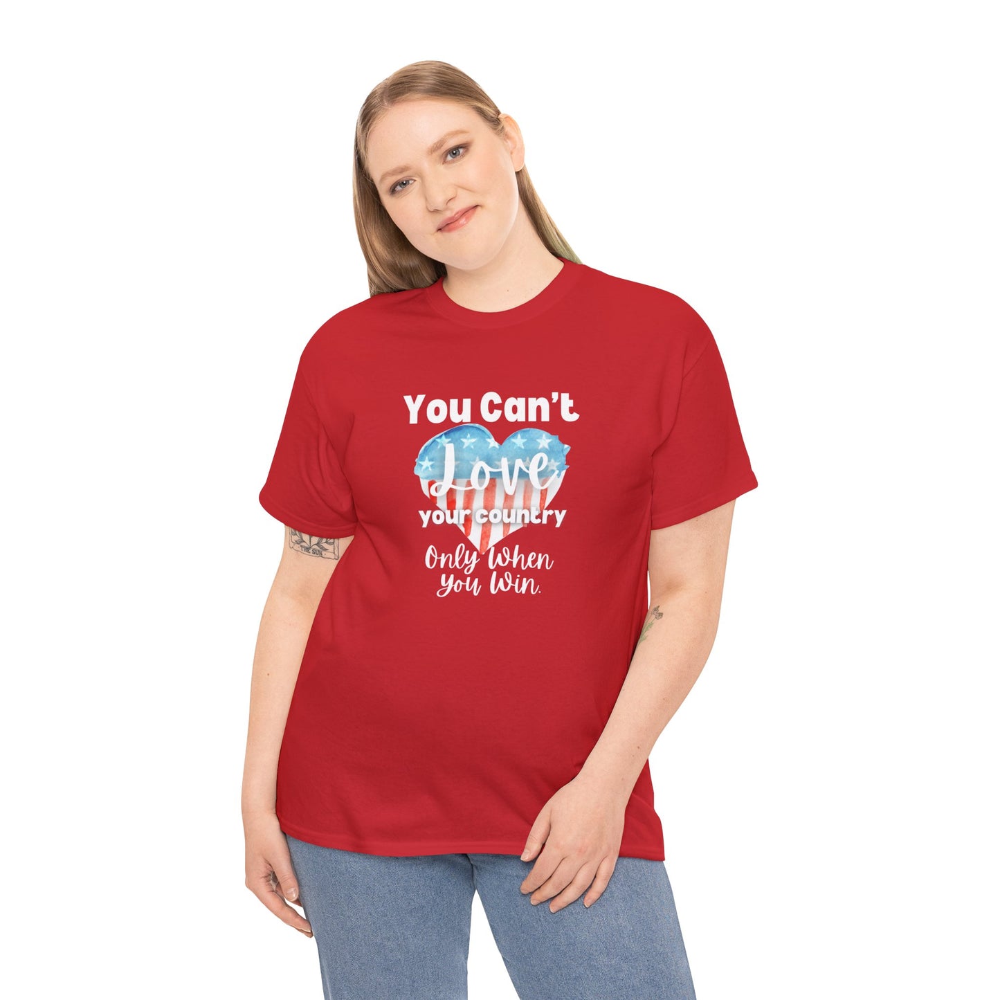 You can't Love Your Country, Only when you win, pro Biden Democrat, anti-trump, never Trumper, political t-shirt, pro democracy t-shirt