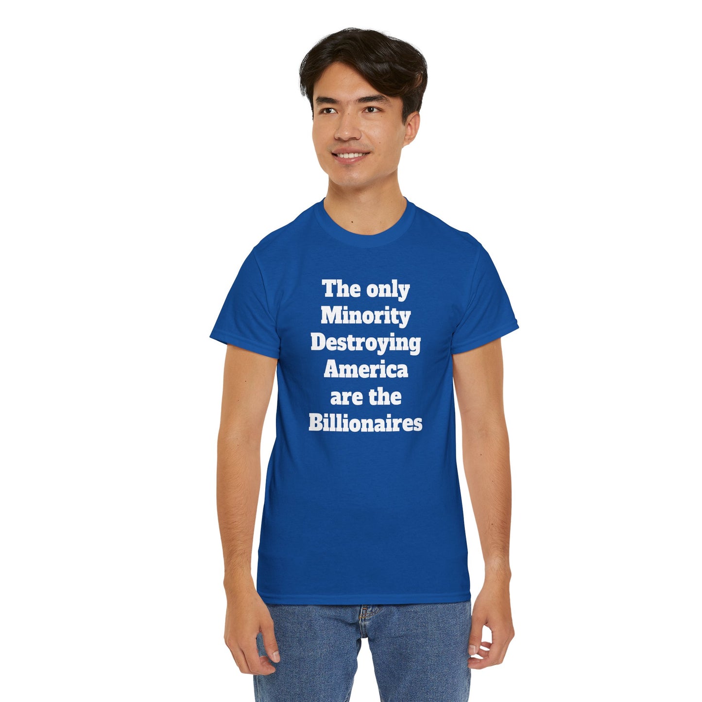 Unity and Positivity Unisex Tee: 'The Only Minority Destroying America Are the Billionaires'