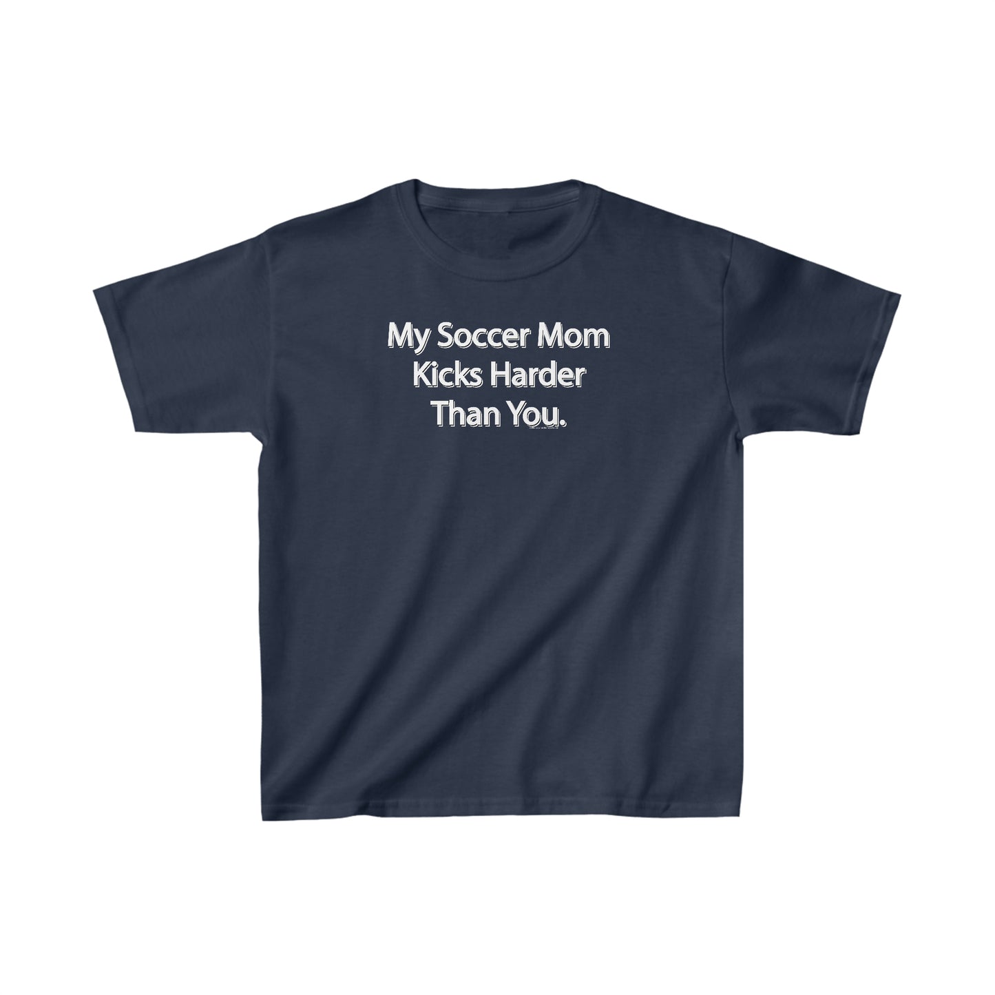 My Soccer Mom Kicks Harder Than You Soccer T-Shirt, Funny Soccer Tee Gift, Soccer Attitude, Soccer players and Fans of Soccer