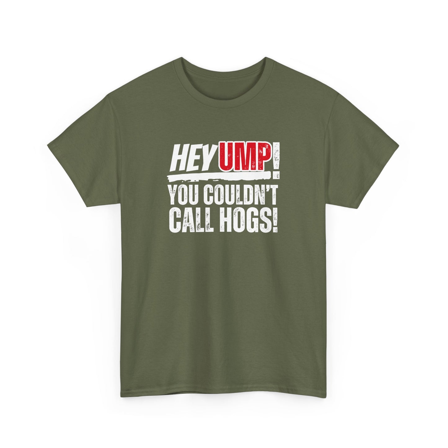 Baseball Humor Unisex Tee - 'Hey Ump You Couldn't Call Hogs' - Funny Sports Shirt, Fan Gift, Cotton T-Shirt, Baseball Lover Gift, Gift for
