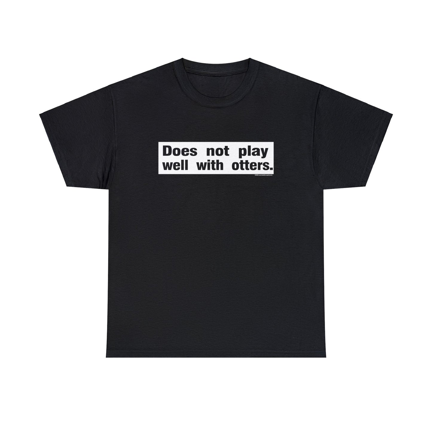 Does Not Play With Otters, funny t-shirt, Pun T-Shirt, Joke Tee, Otter Tee, Ironic Tee, humorous t-shirt, satirical t-shirt, t-shirt gift