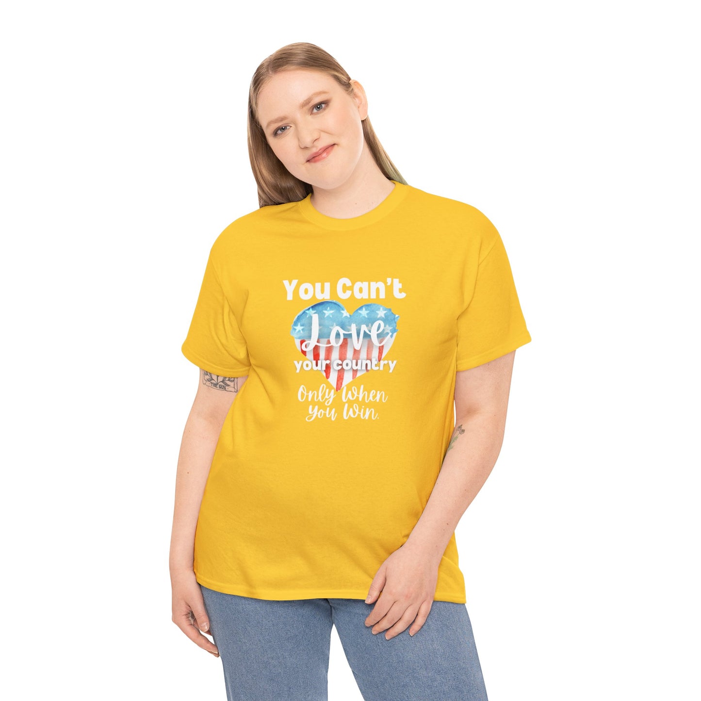 You can't Love Your Country, Only when you win, pro Biden Democrat, anti-trump, never Trumper, political t-shirt, pro democracy t-shirt