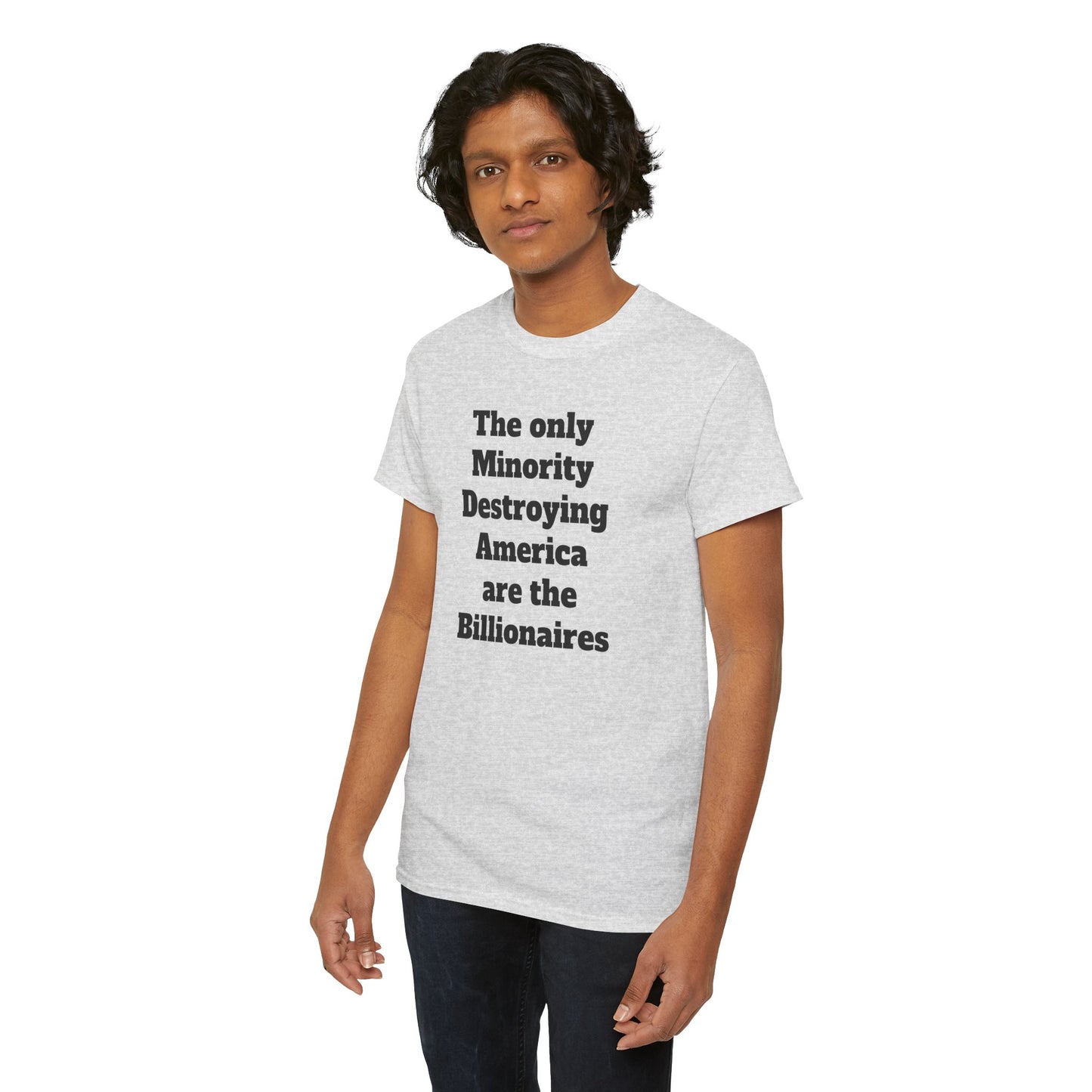 Unity and Positivity Unisex Tee: 'The Only Minority Destroying America Are the Billionaires'
