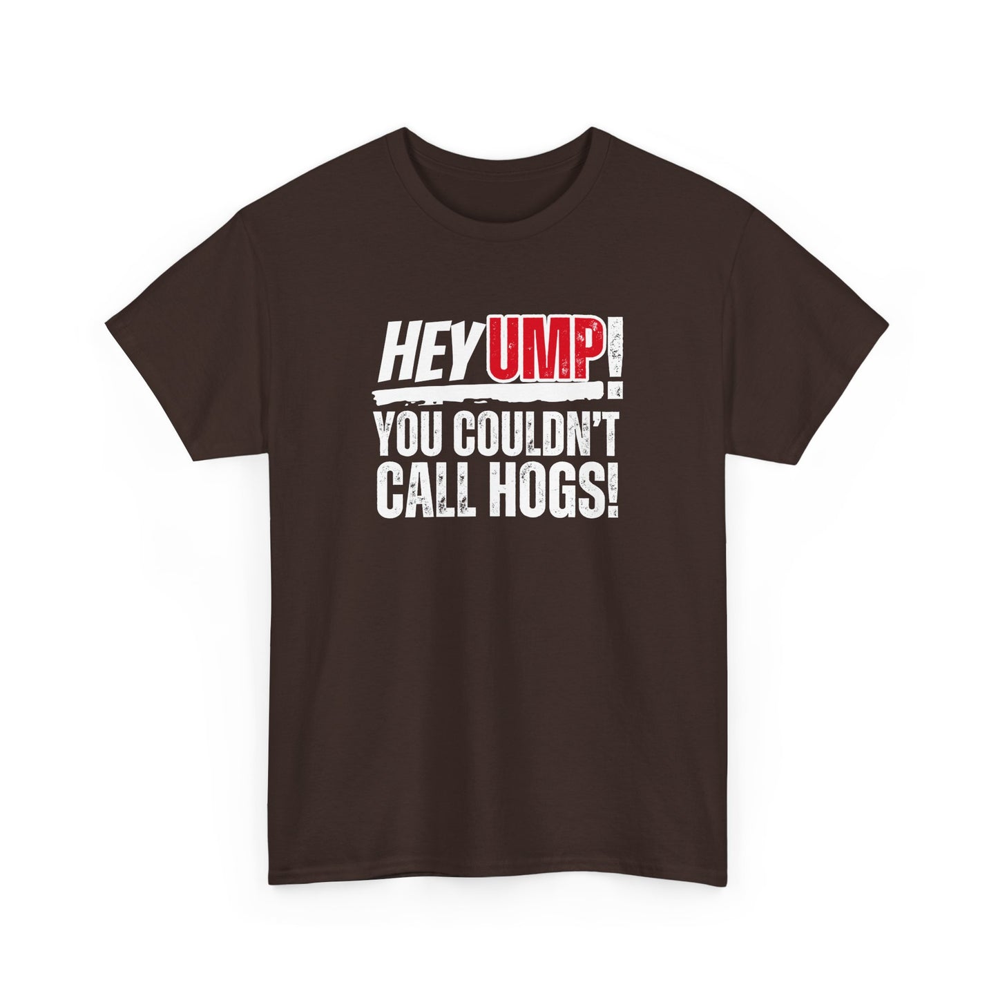 Baseball Humor Unisex Tee - 'Hey Ump You Couldn't Call Hogs' - Funny Sports Shirt, Fan Gift, Cotton T-Shirt, Baseball Lover Gift, Gift for