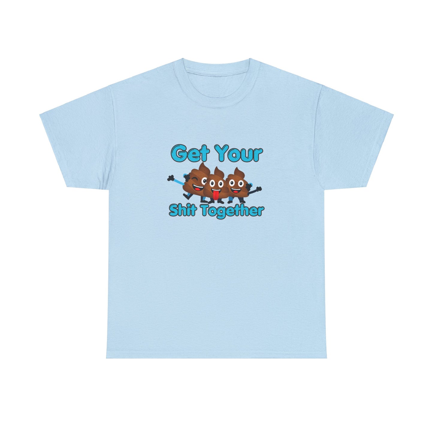 Get Your Shit Together, Funny Poop Emojis, Dad Shirt, Pun t-shirt, Potty Humor, Hilarious Dad Gift, Funny Father's day Gift, edgy, Fun shirt