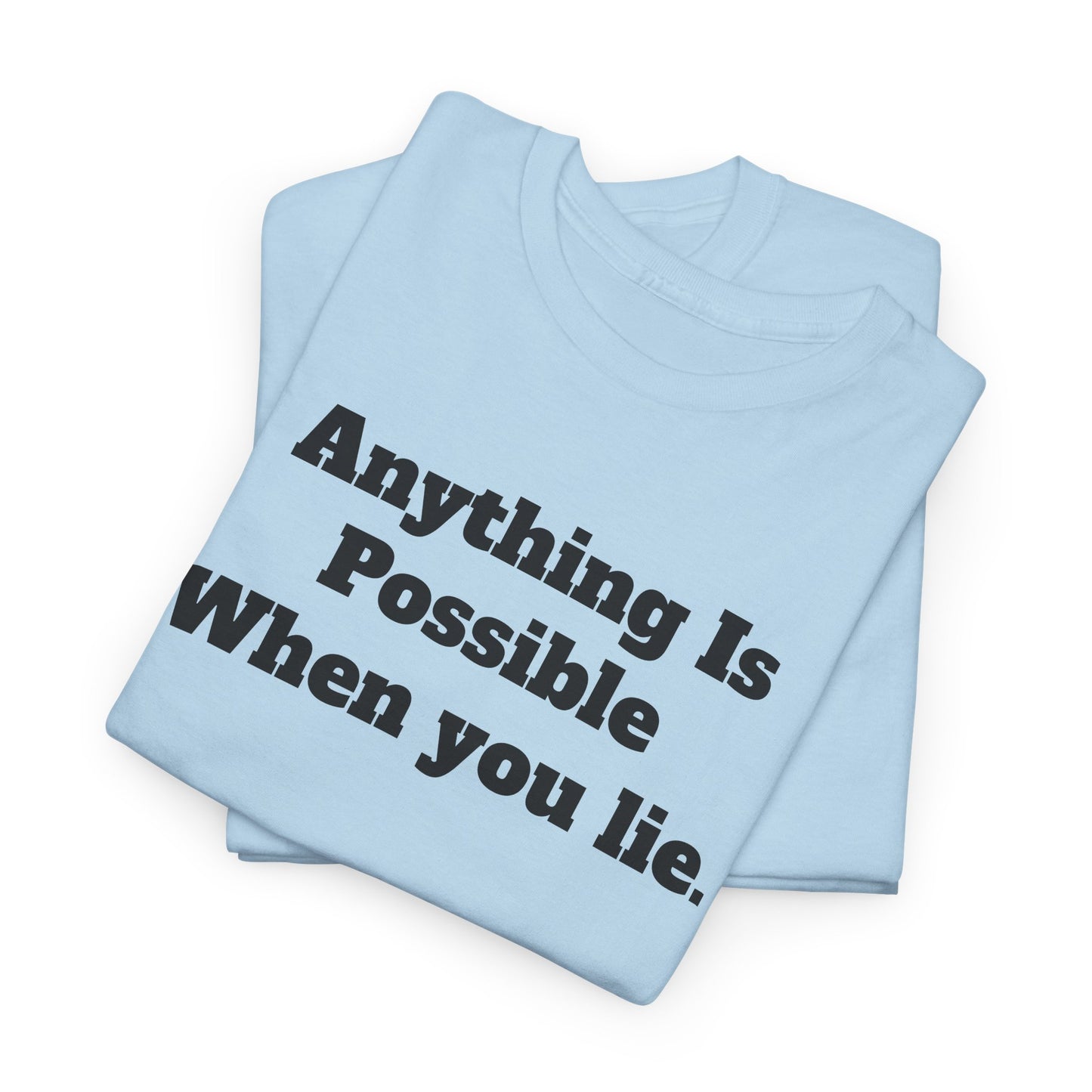 Graphic Tee - Donald Trump 'Anything is Possible When You Lie' Design