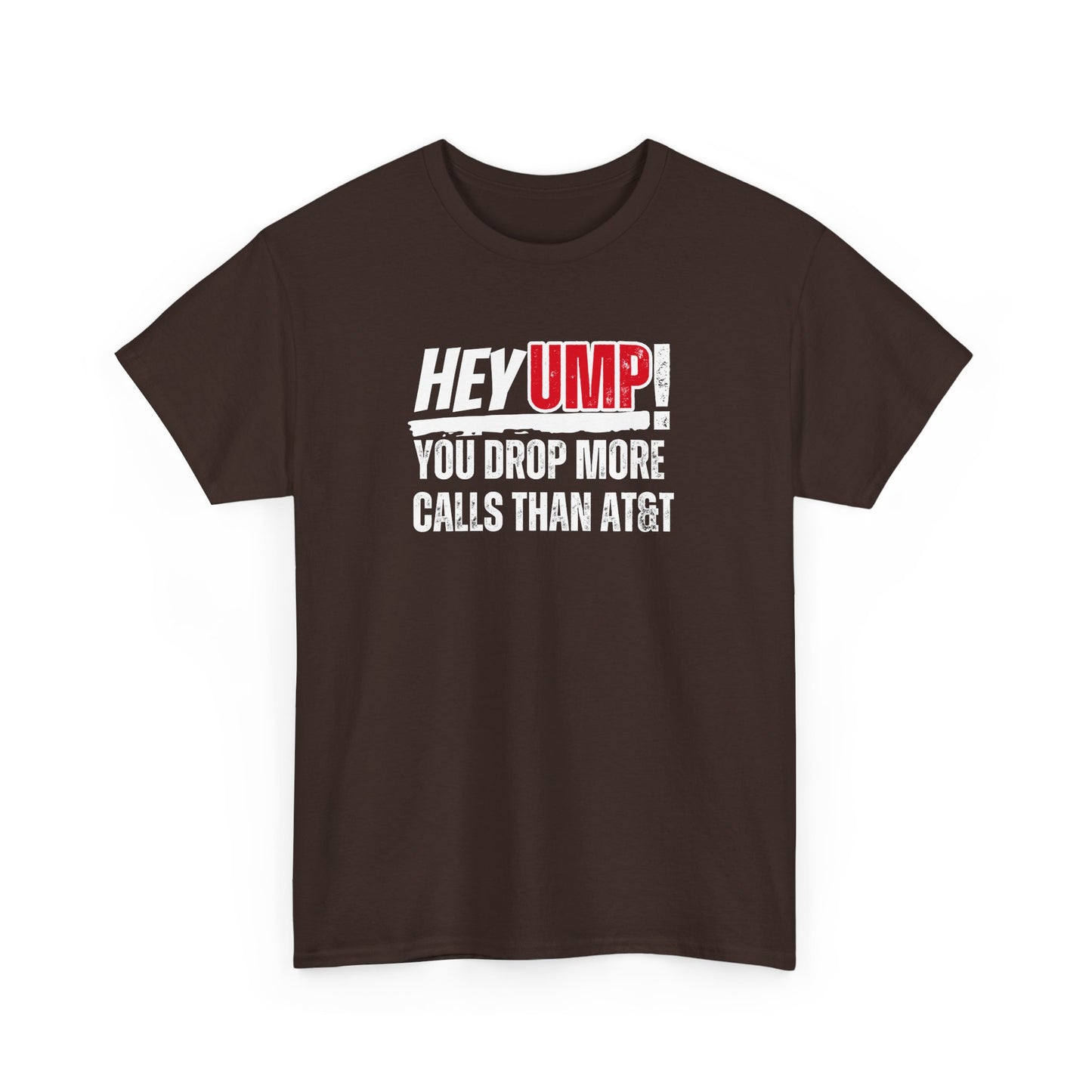 Funny Baseball T-Shirt - "Hey Ump! You Drop More Calls Than AT&T" - Sports Humor Tee