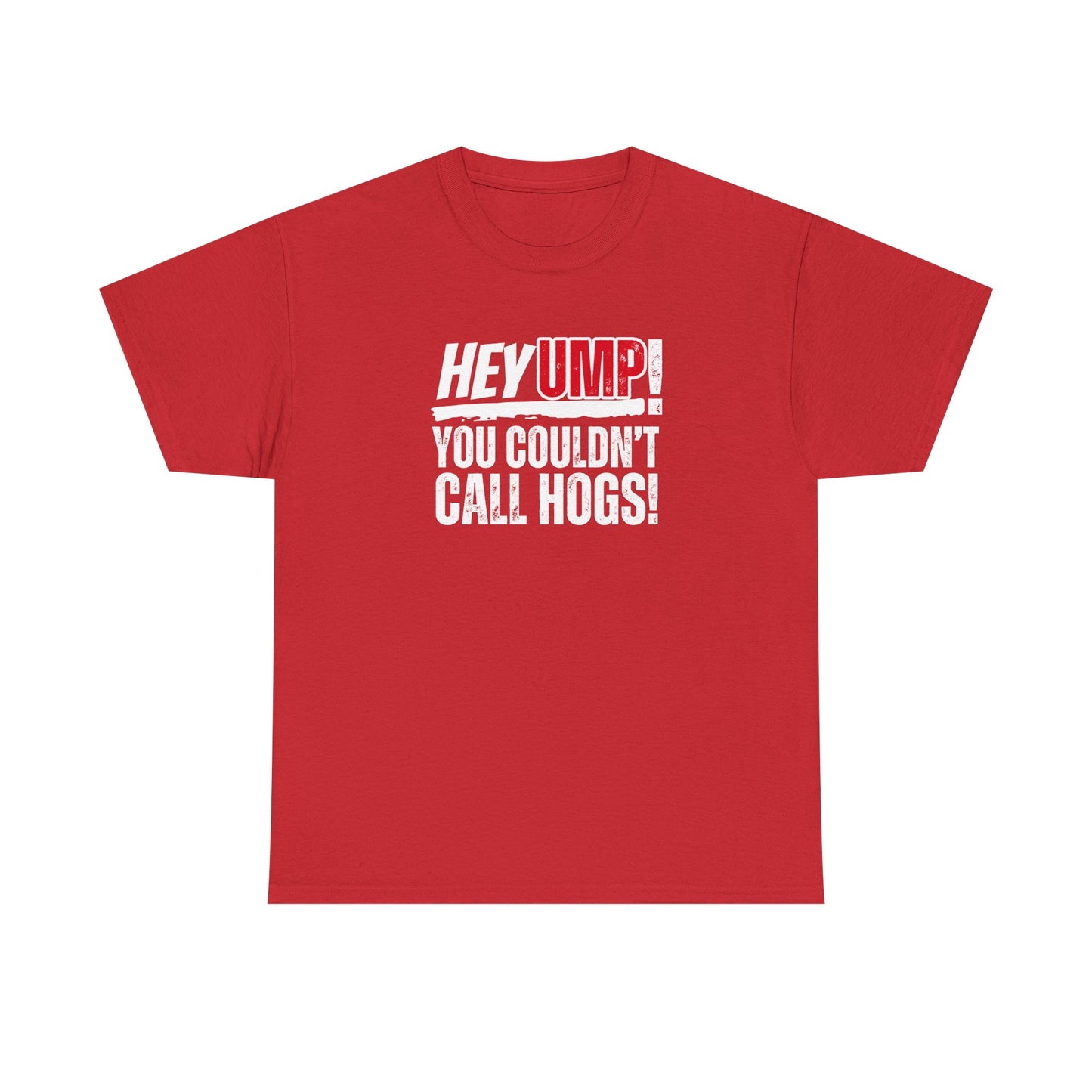 Baseball Humor Unisex Tee - 'Hey Ump You Couldn't Call Hogs' - Funny Sports Shirt, Fan Gift, Cotton T-Shirt, Baseball Lover Gift, Gift for