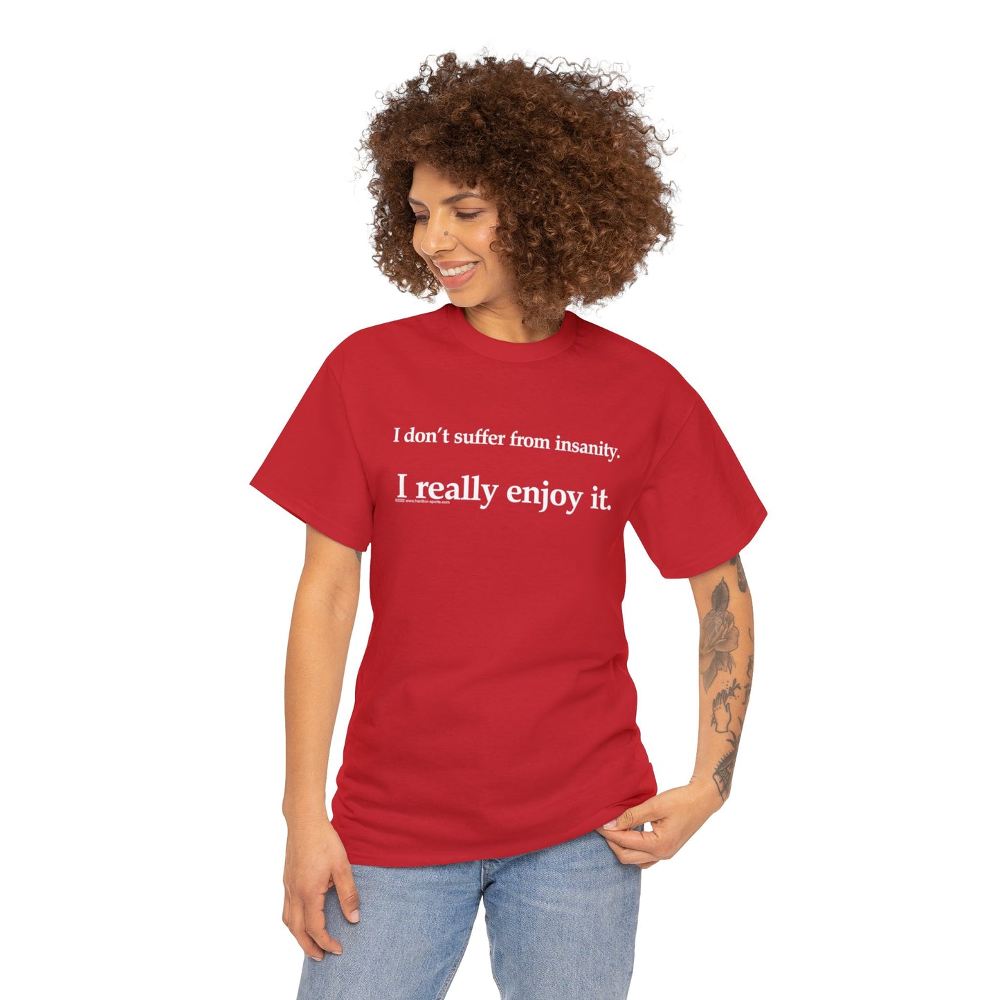 I Don't Suffer From Reality, I Enjoy It, funny t-shirt, satirical t-shirt, dark humor t-shirt, Crazy T-Shirt, Insanity T-Shirt, Insane Tee