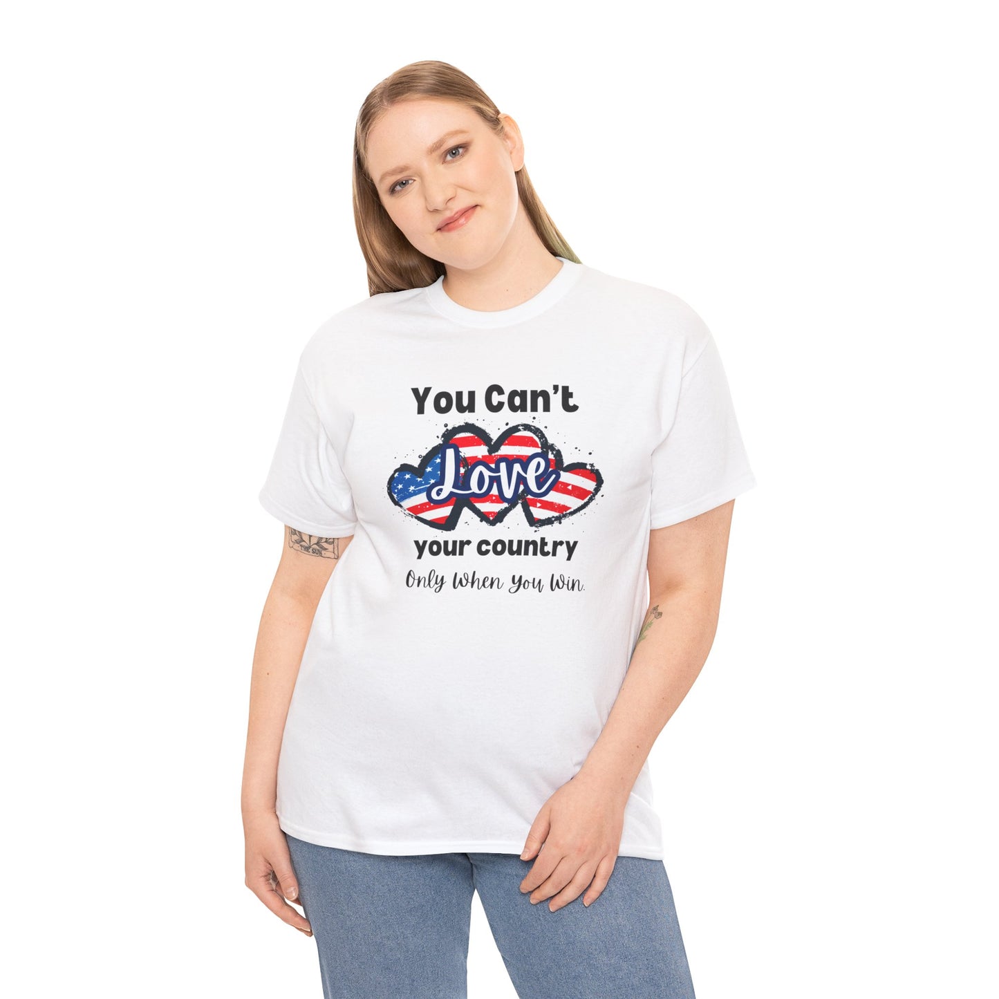 You can't love your country only when you win, pro democracy t-shirt, American flag, Hearts, Patriotic Tee, Anti Trump, Never Trumper