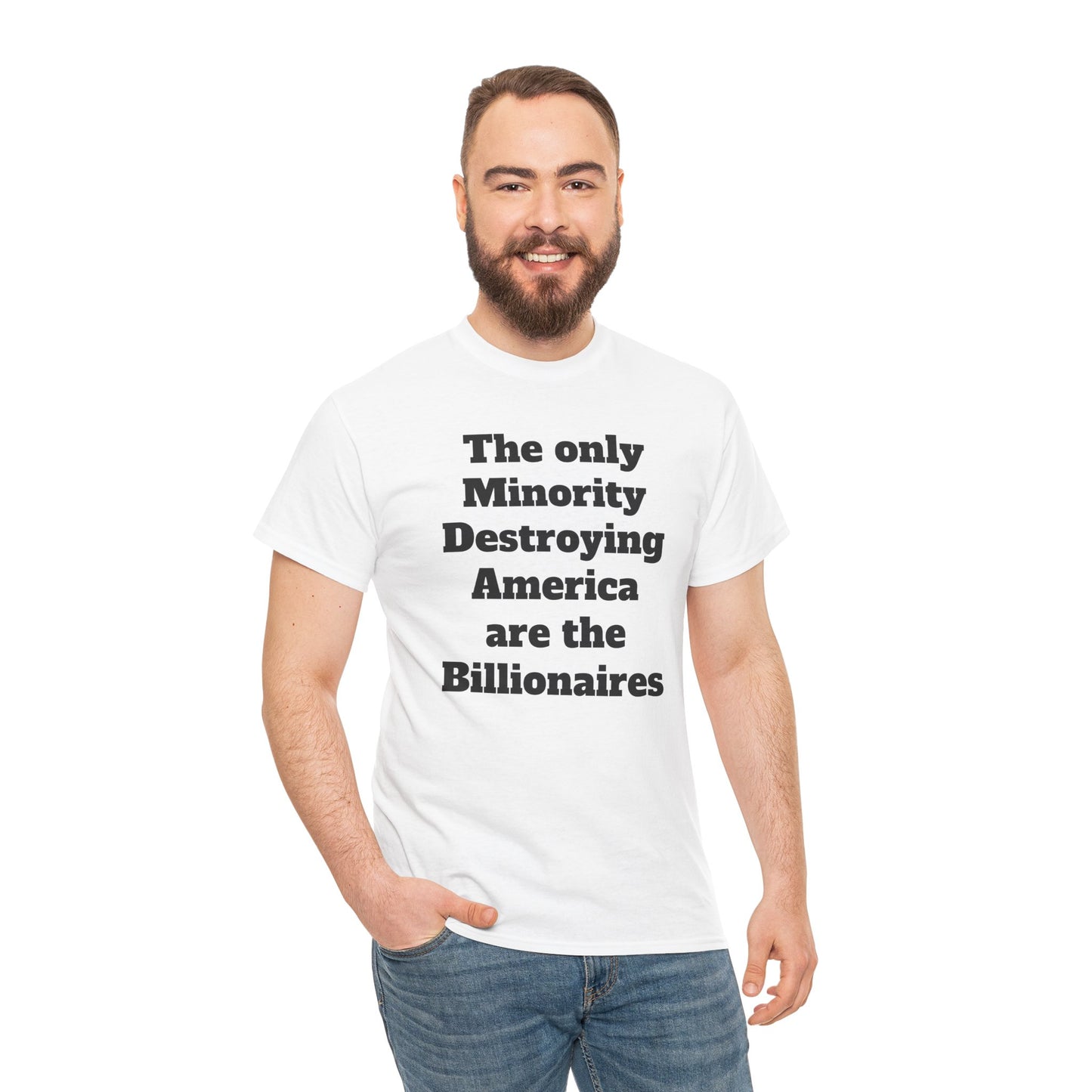 Unity and Positivity Unisex Tee: 'The Only Minority Destroying America Are the Billionaires'