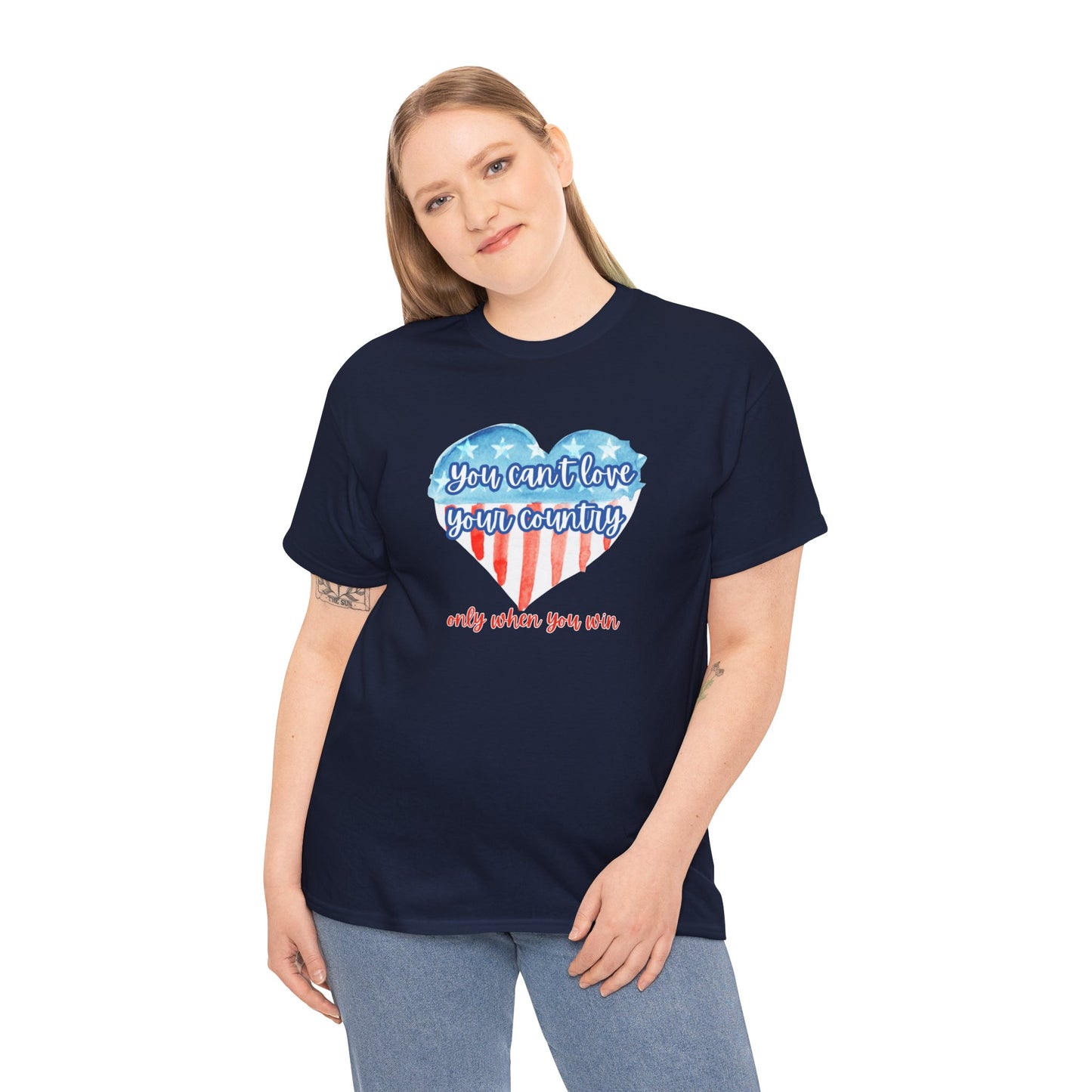 You can't love your country only when you win t-shirt, positive pro Biden, anti Trump, Never Trumper, T-shirt, pro democracy, heart flag