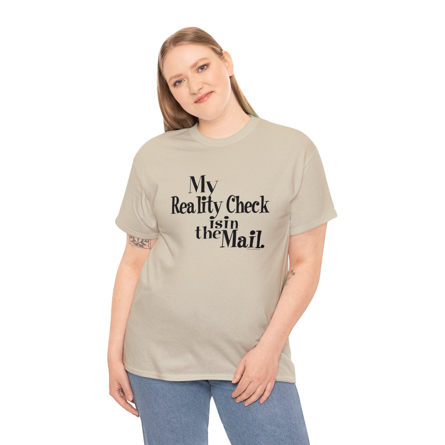 My Reality Check is in the Mail, funny t-shirt, Crazy t-shirt, reality check tee, humorous t-shirt, ironic t-shirt, t-shirt gift, reality T