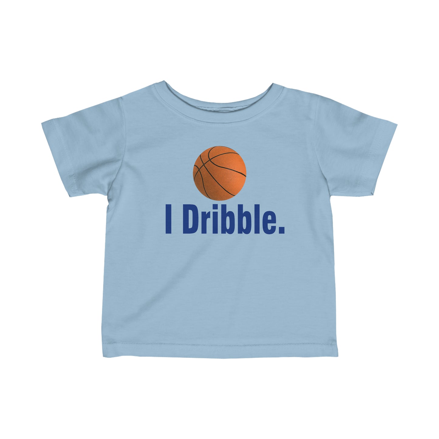 I Dribble Basketball Infant Fine Jersey Tee, Basketball toddler gift, Basketball Fan for a Dribbling future Basketball Player, Birthday Gift