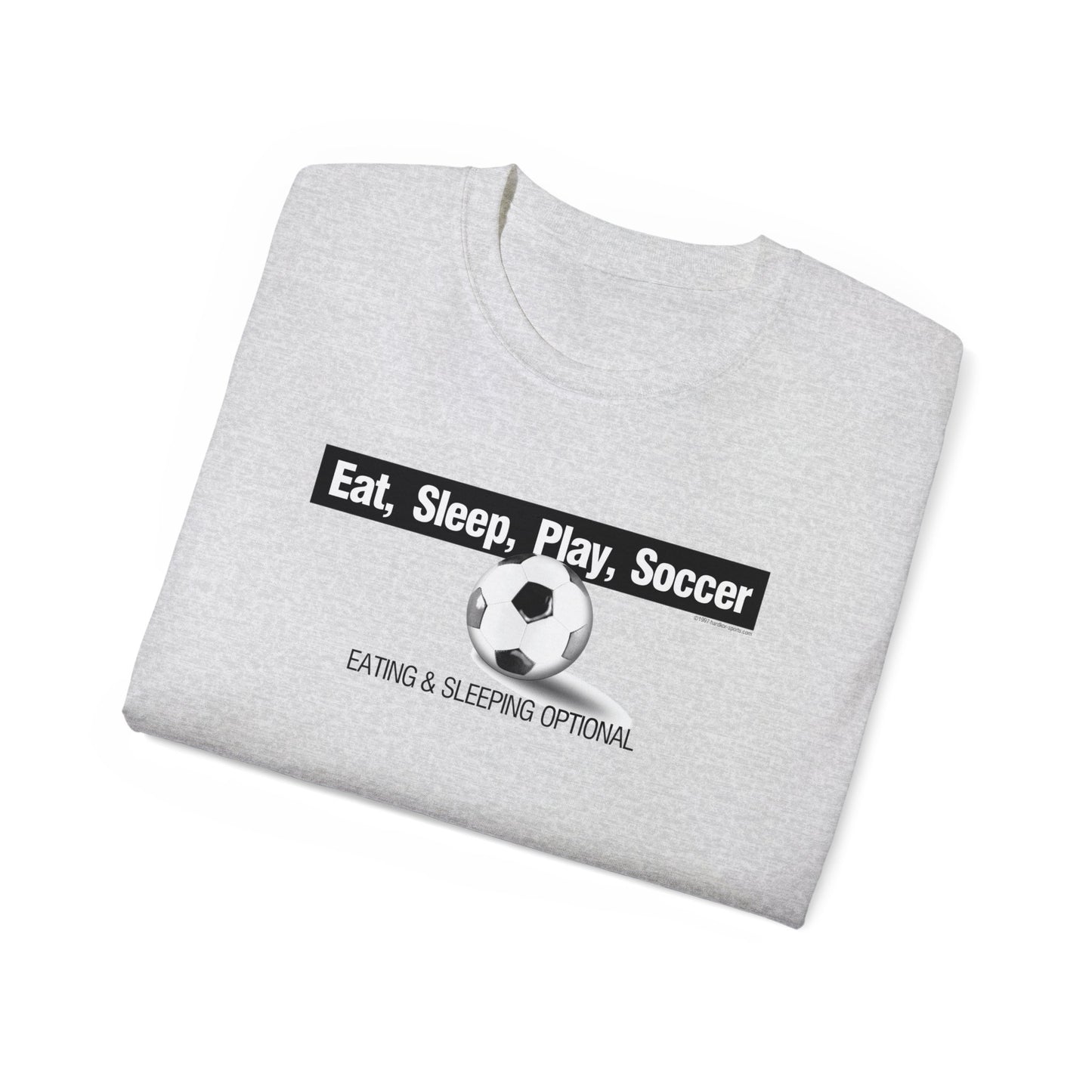 Eat Sleep Play Soccer, Eating and Sleeping Optional, Funny Soccer T-Shirt, Unisex Ultra Cotton Tee, Soccer gift, Soccer t-shirt, tee