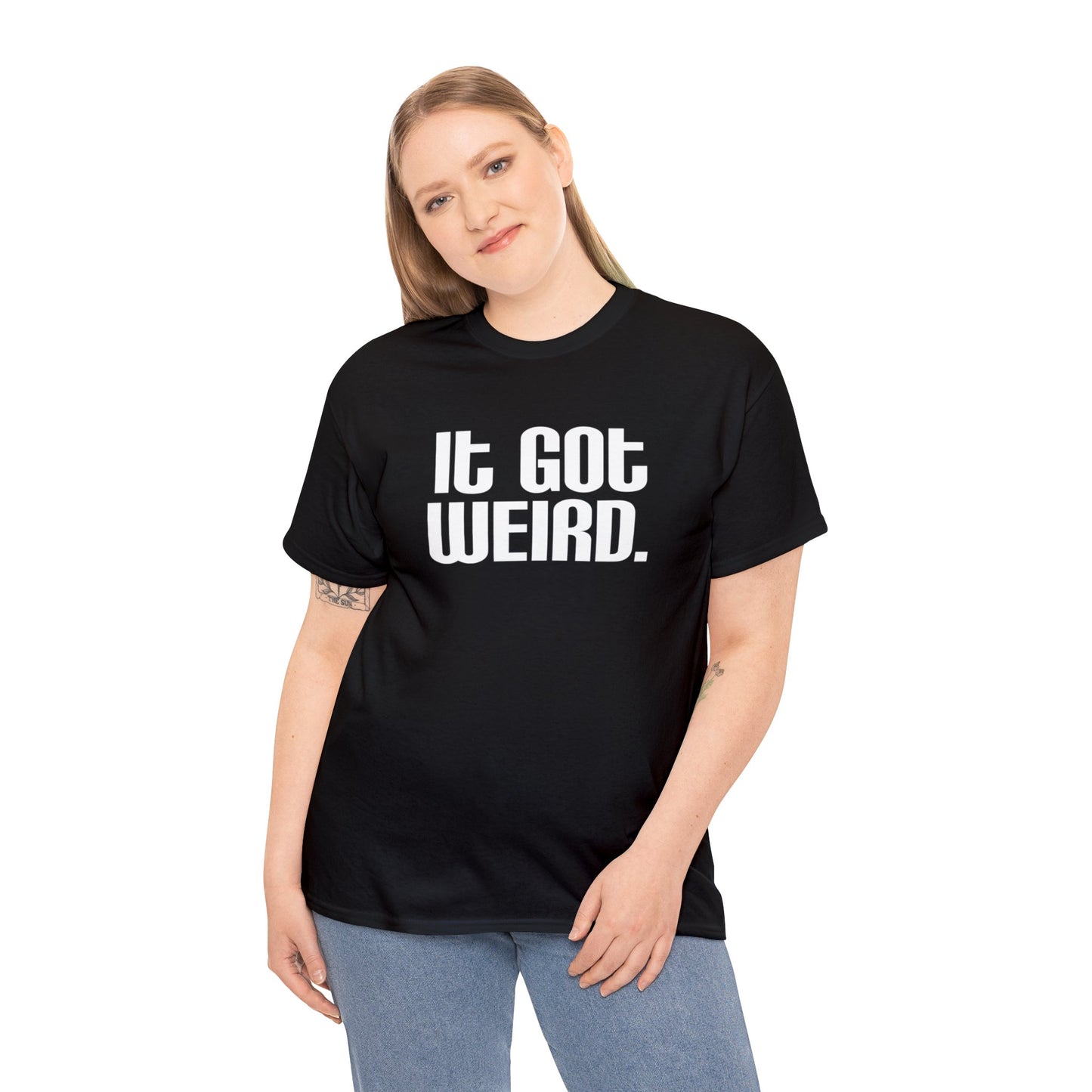 It Got Weird, funny t-shirt, Political Tee, Weird T-Shirt, Keep it Weird, Keep Portland Weird, humorous t-shirt, ironic t-shirt